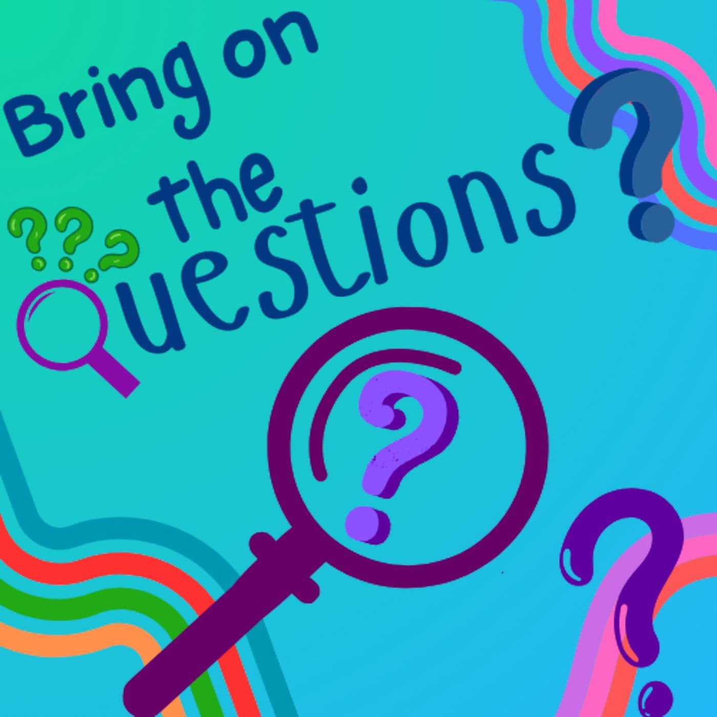 Bring On The Questions - Podcasts