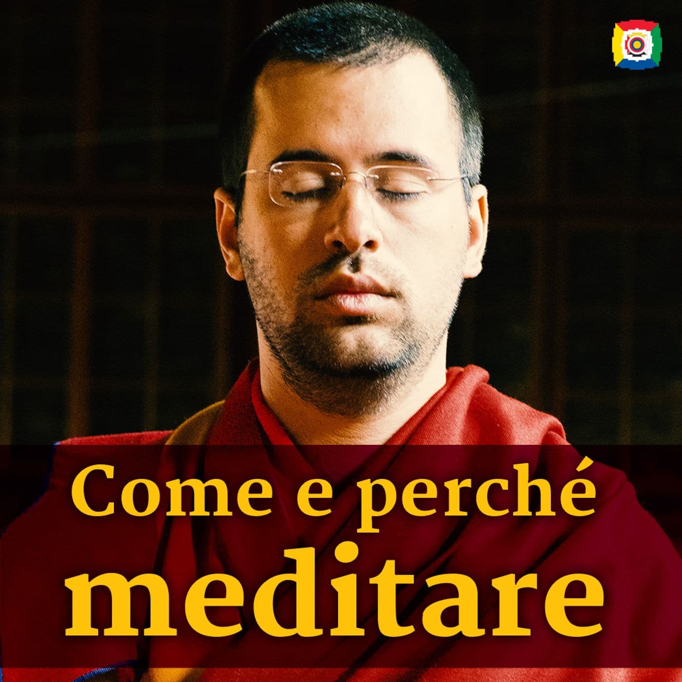 Come e perché meditare con Lama Michel Rinpoche - Podcast
