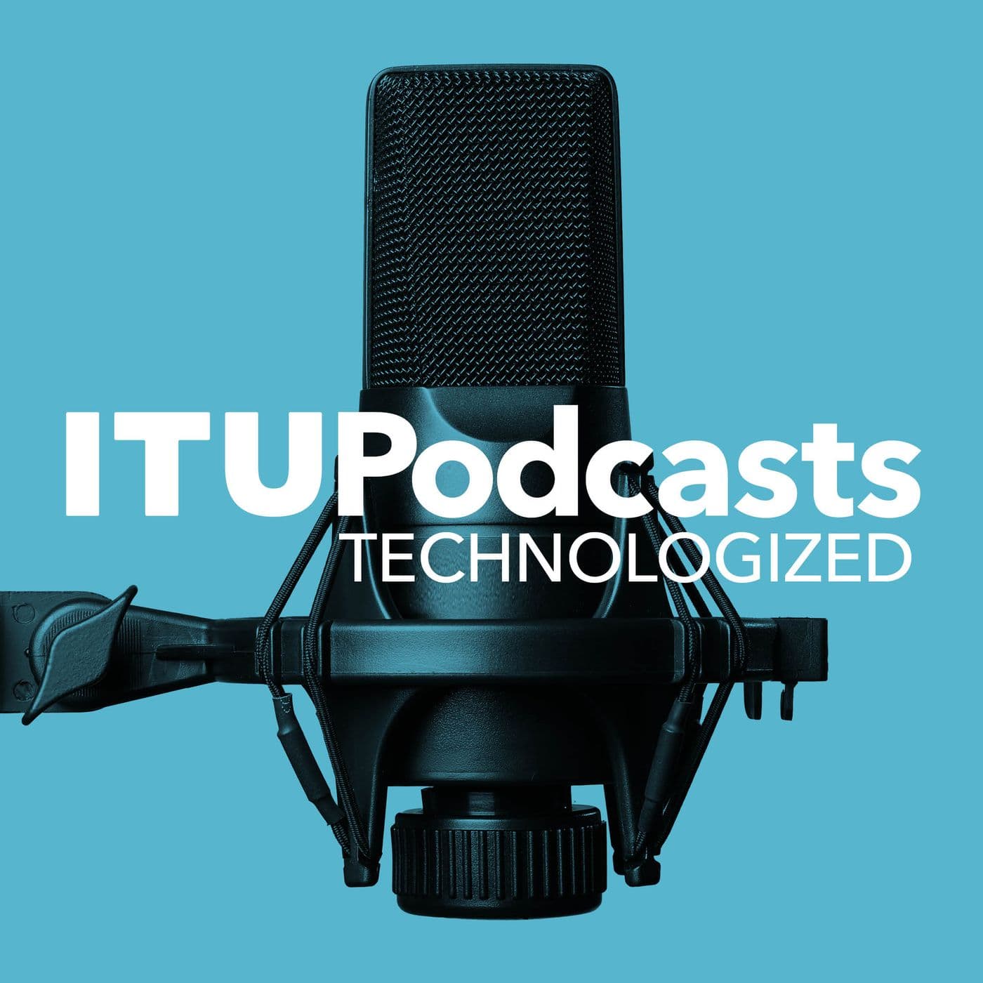 ITU Technologized - Podcasts