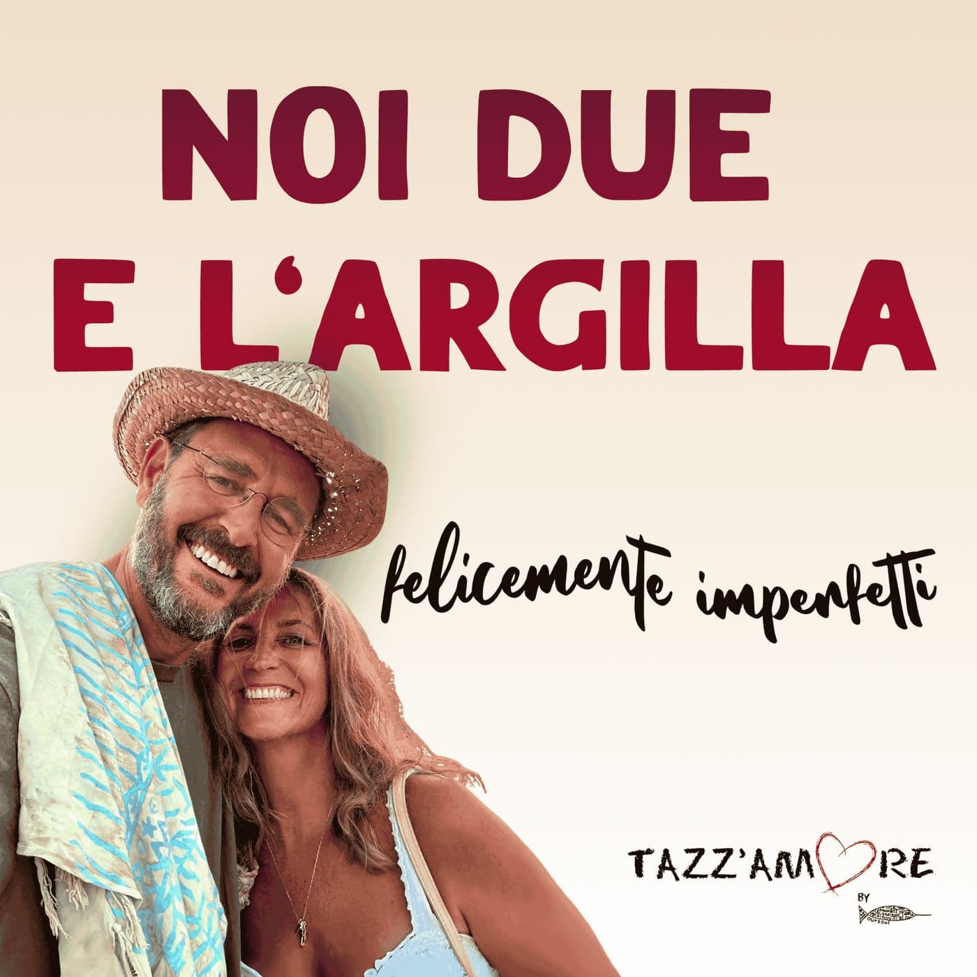 Noi due e l'argilla - Felicemente imperfetti - Podcast
