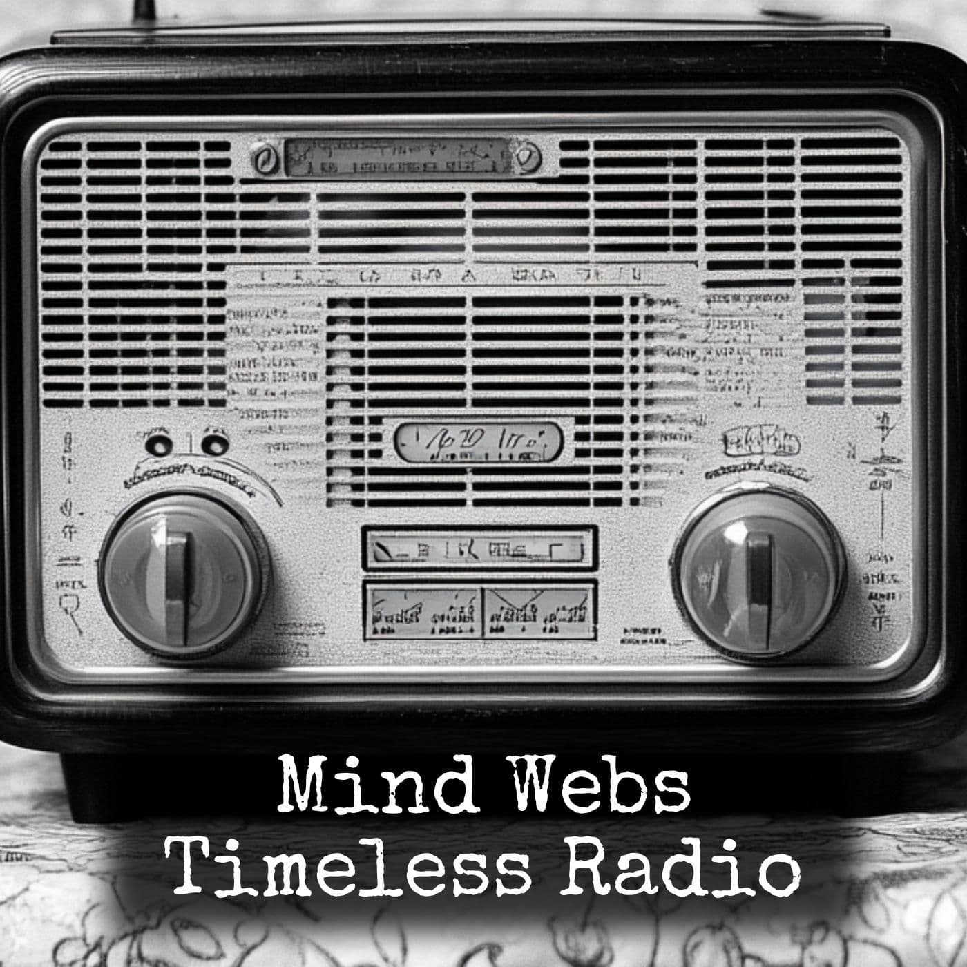 Mind Webs - Timeless Radio - Podcasts
