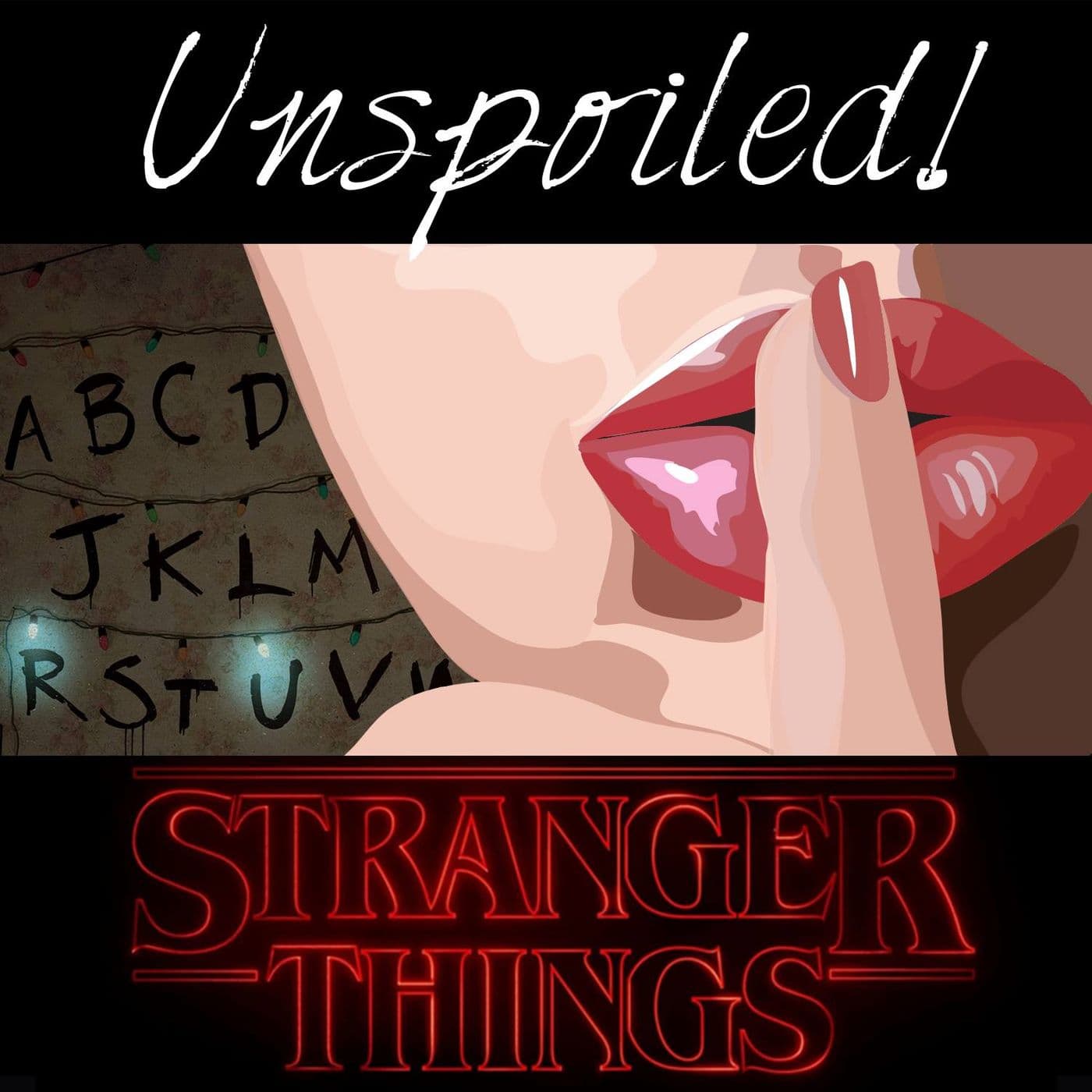 UNspoiled! Stranger Things - Podcasts
