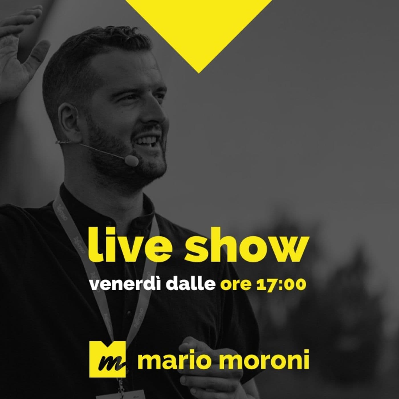 Live Show - Mario Moroni - Podcast