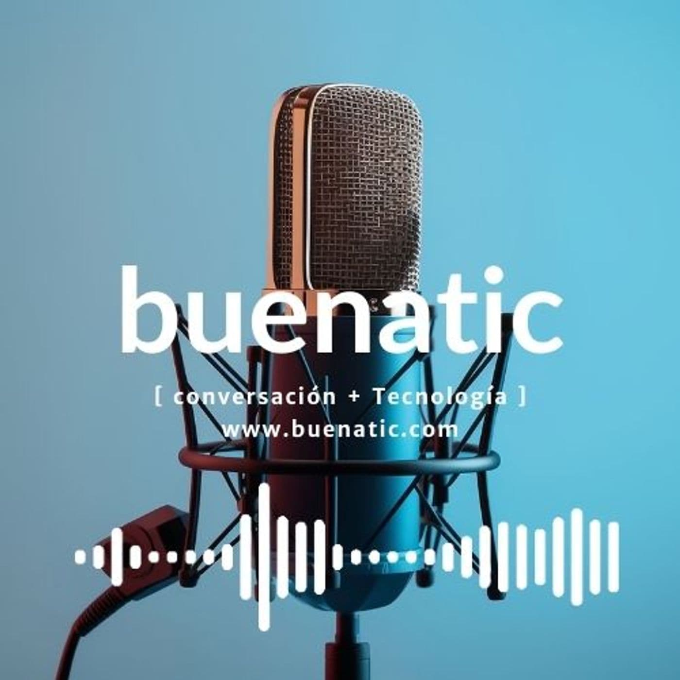 Buenatic.com Tecnología y Negocios - Podcast