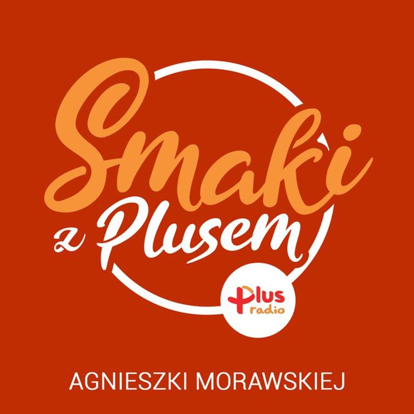 Smaki z Plusem - Podcasty