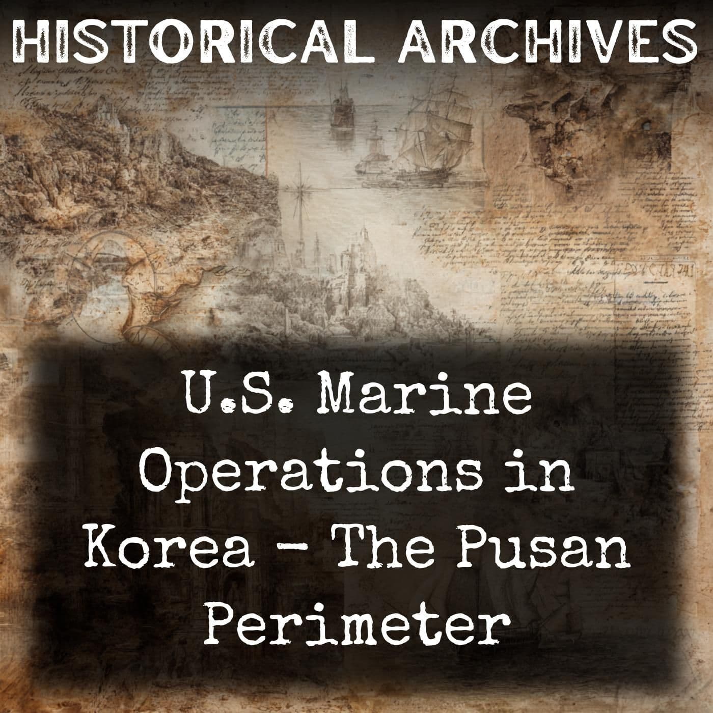 U.S. Marine Operations in Korea - The Pusan Perimeter - بودكاست