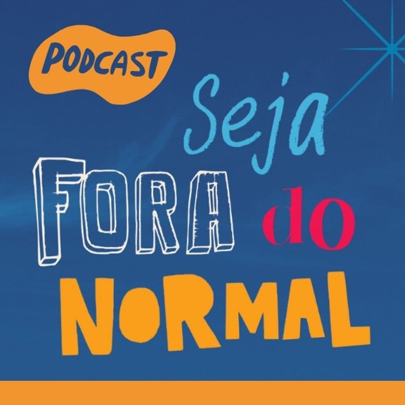 Seja Fora Do Normal - Podcasts
