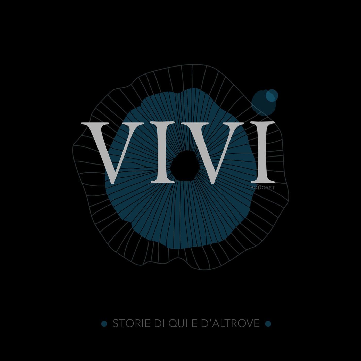 VIVI: Storie di qui e d'altrove - Podcast