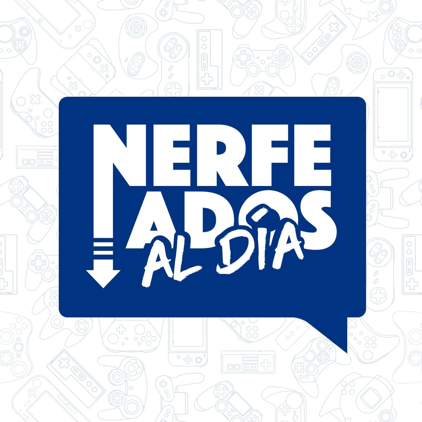 Nerfeados al día - Podcasts