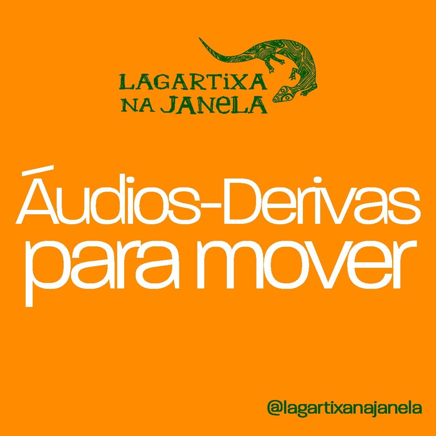 Áudios-Derivas para mover - Podcasts