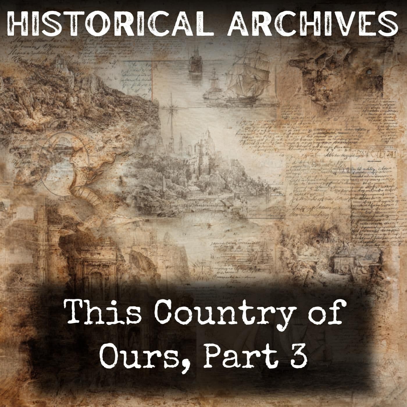 This Country of Ours, Part 3 - Podcasts