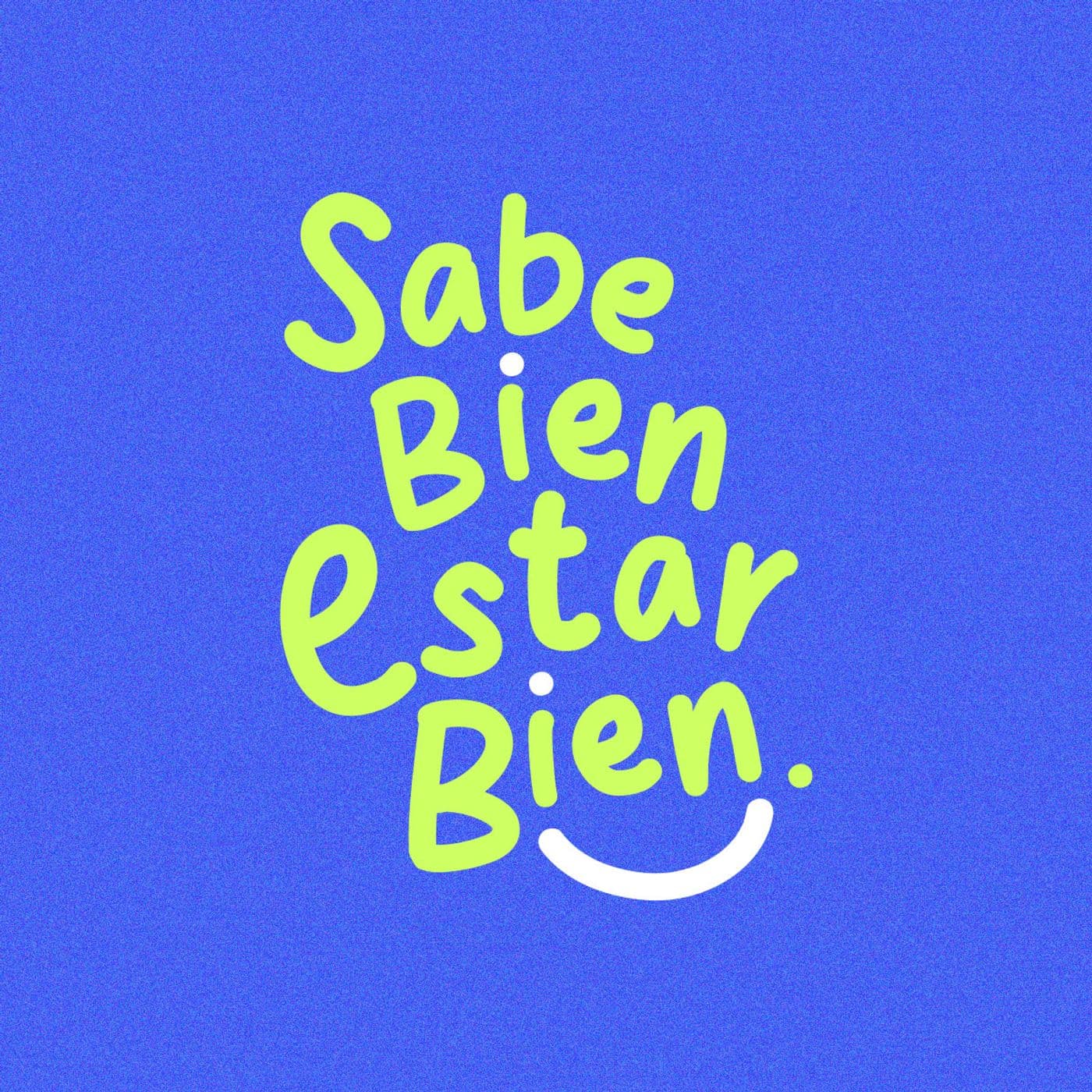 Sabe Bien Estar Bien - Podcasts