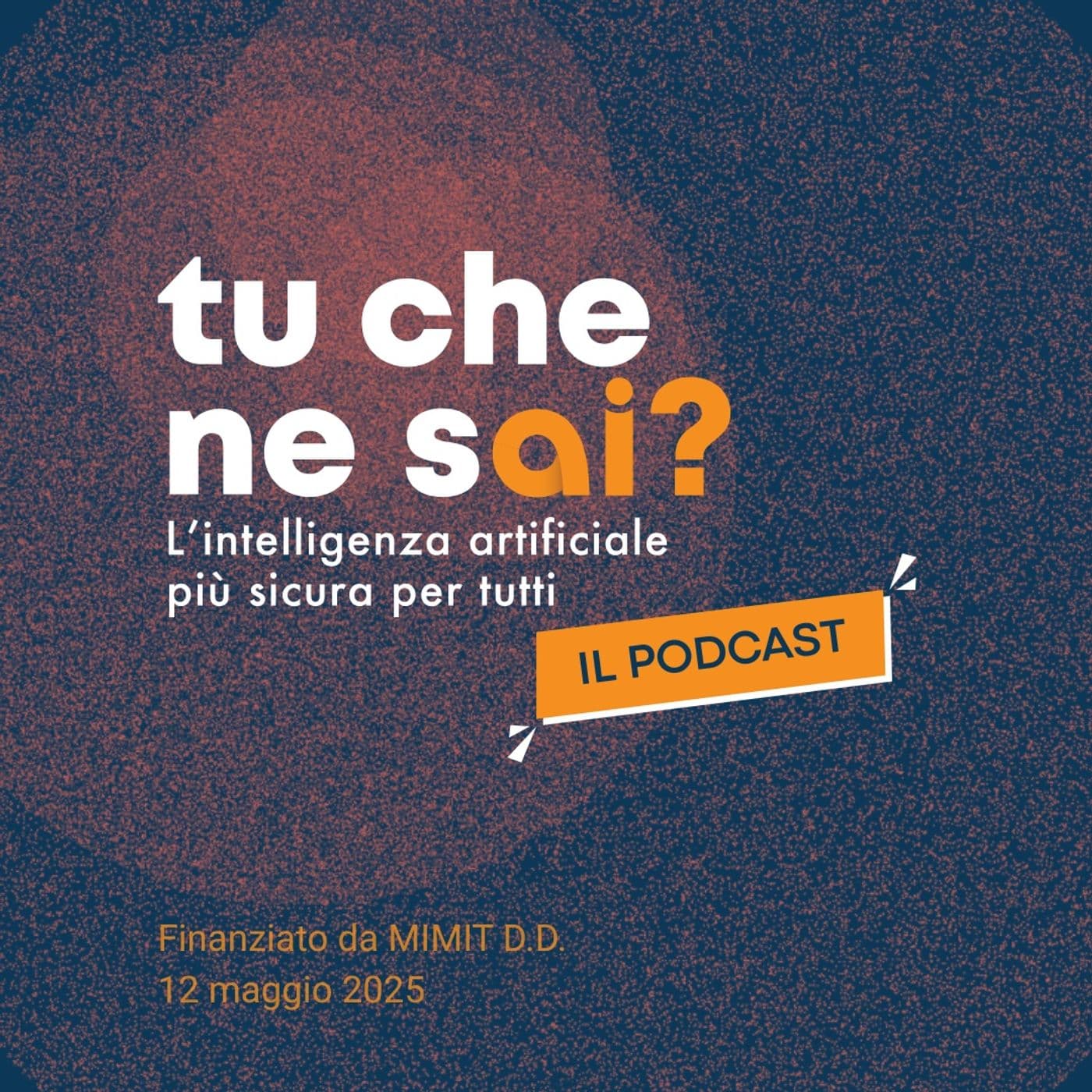 tu che ne sAI? L'intelligenza artificiale più sicura per tutti - Podcast