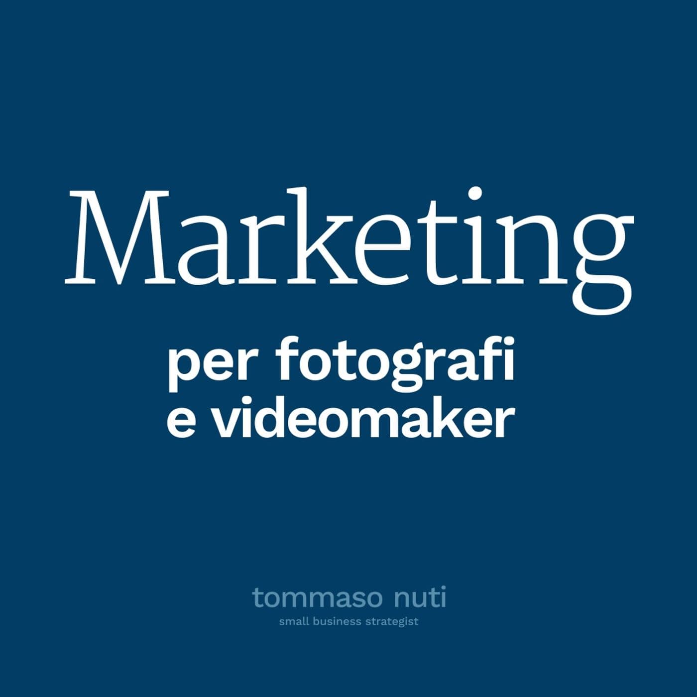 Marketing per fotografi e videomaker - Podcast