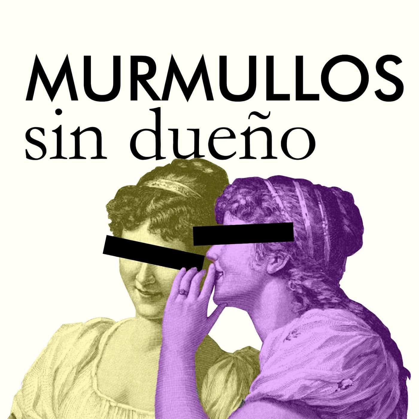 Murmullos sin dueño - Podcasts