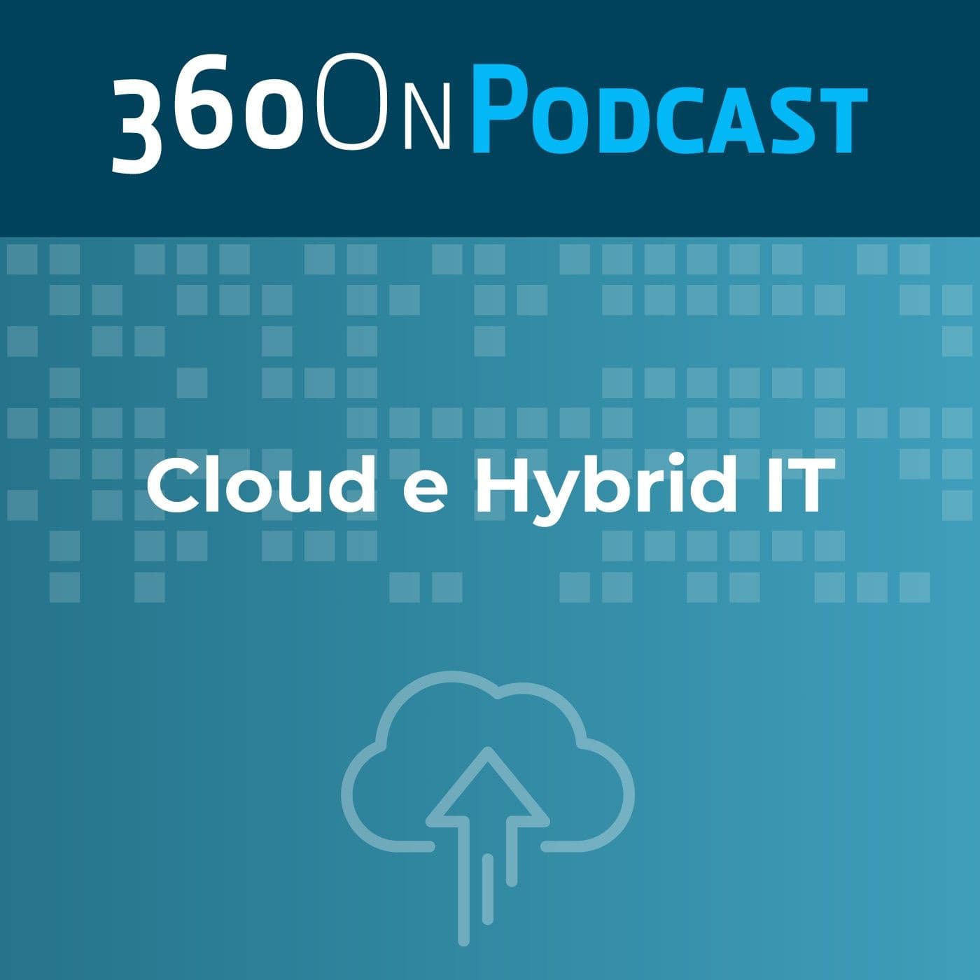 Cloud & Hybrid IT: come cogliere le opportunità - Podcast