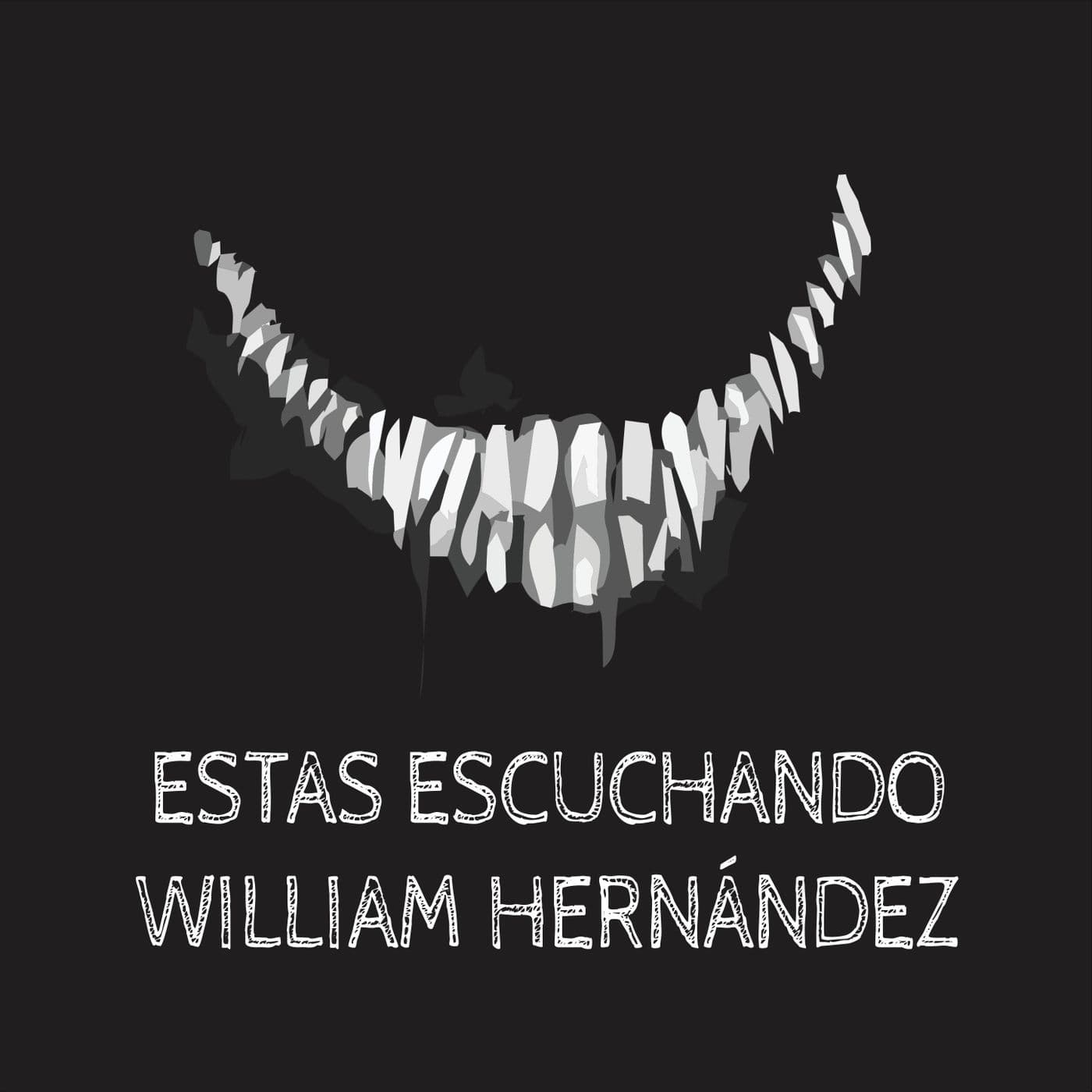 ESTAS ESCUCHANDO WILLIAM HERNÁNDEZ - Podcasts