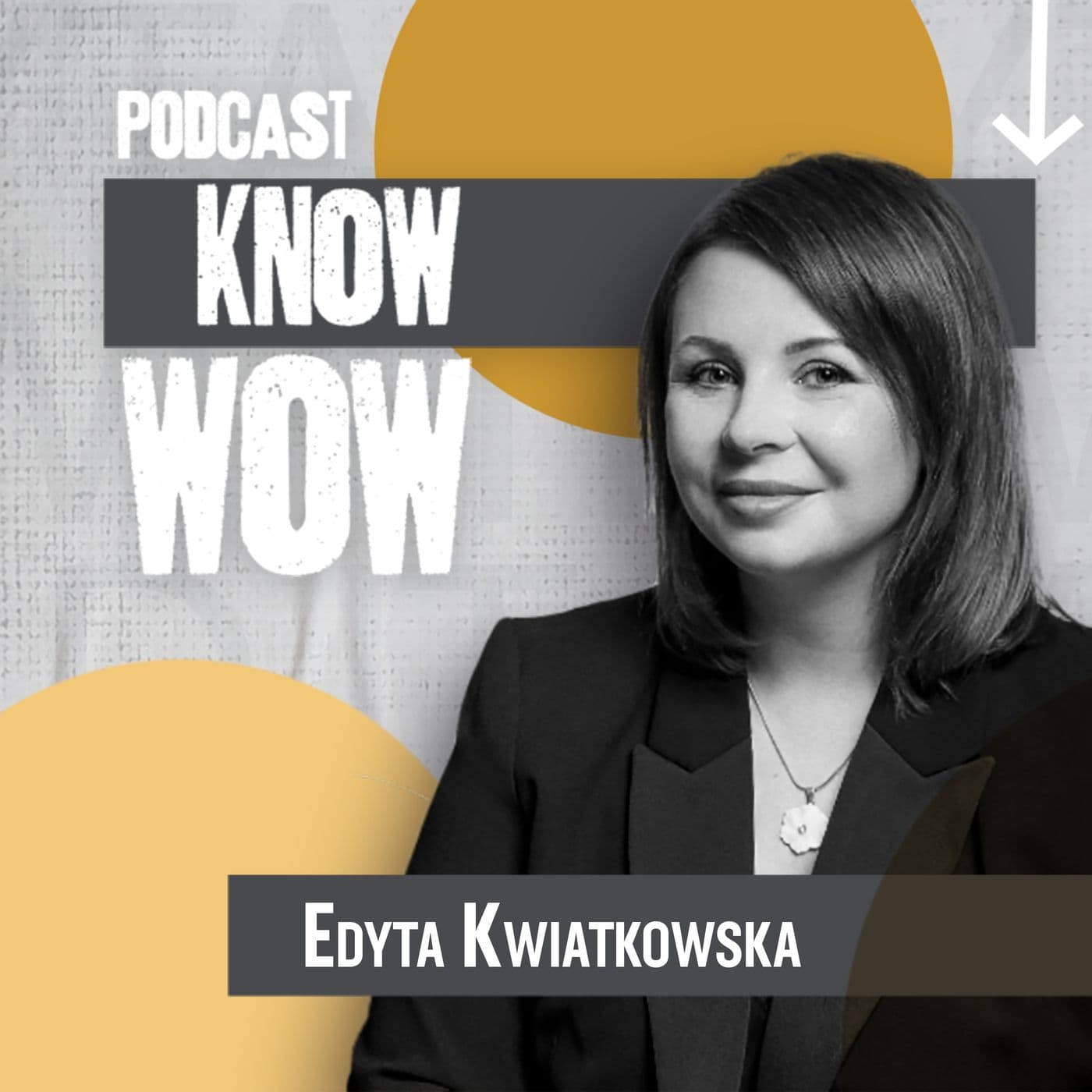 Know WOW - Edyta Kwiatkowska - Podcasty