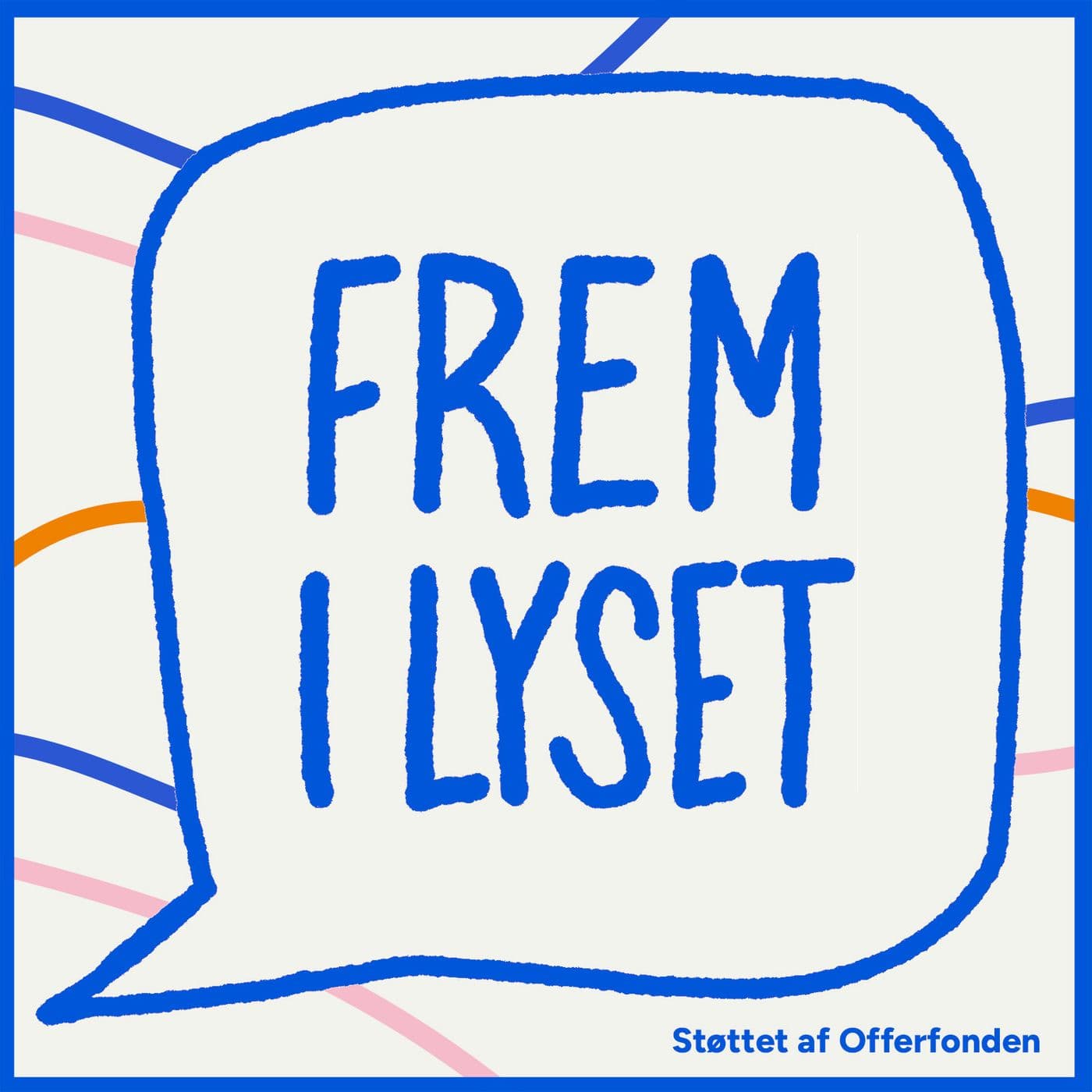 Frem i lyset - Podcasts