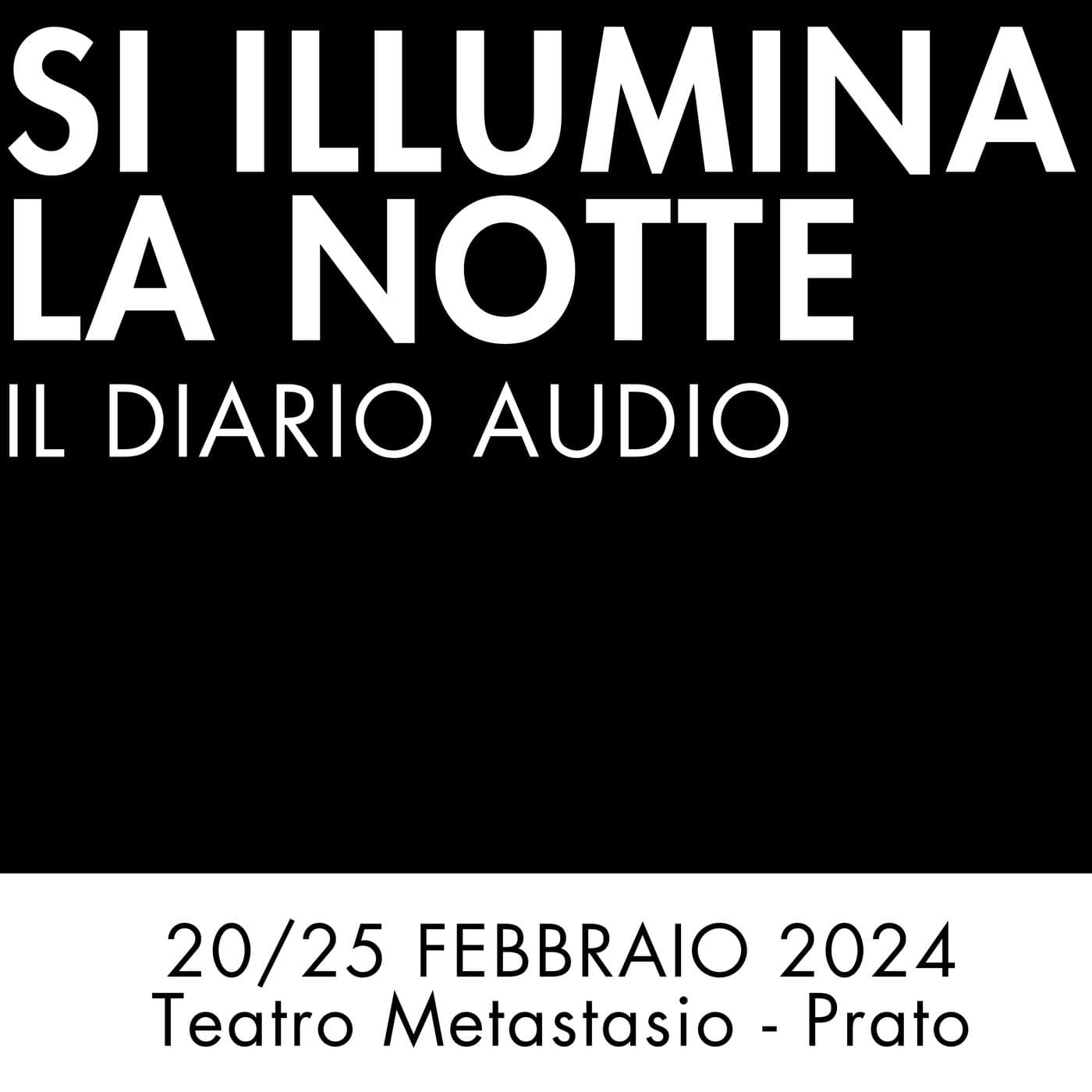 Si illumina la notte - Il diario audio - Podcast
