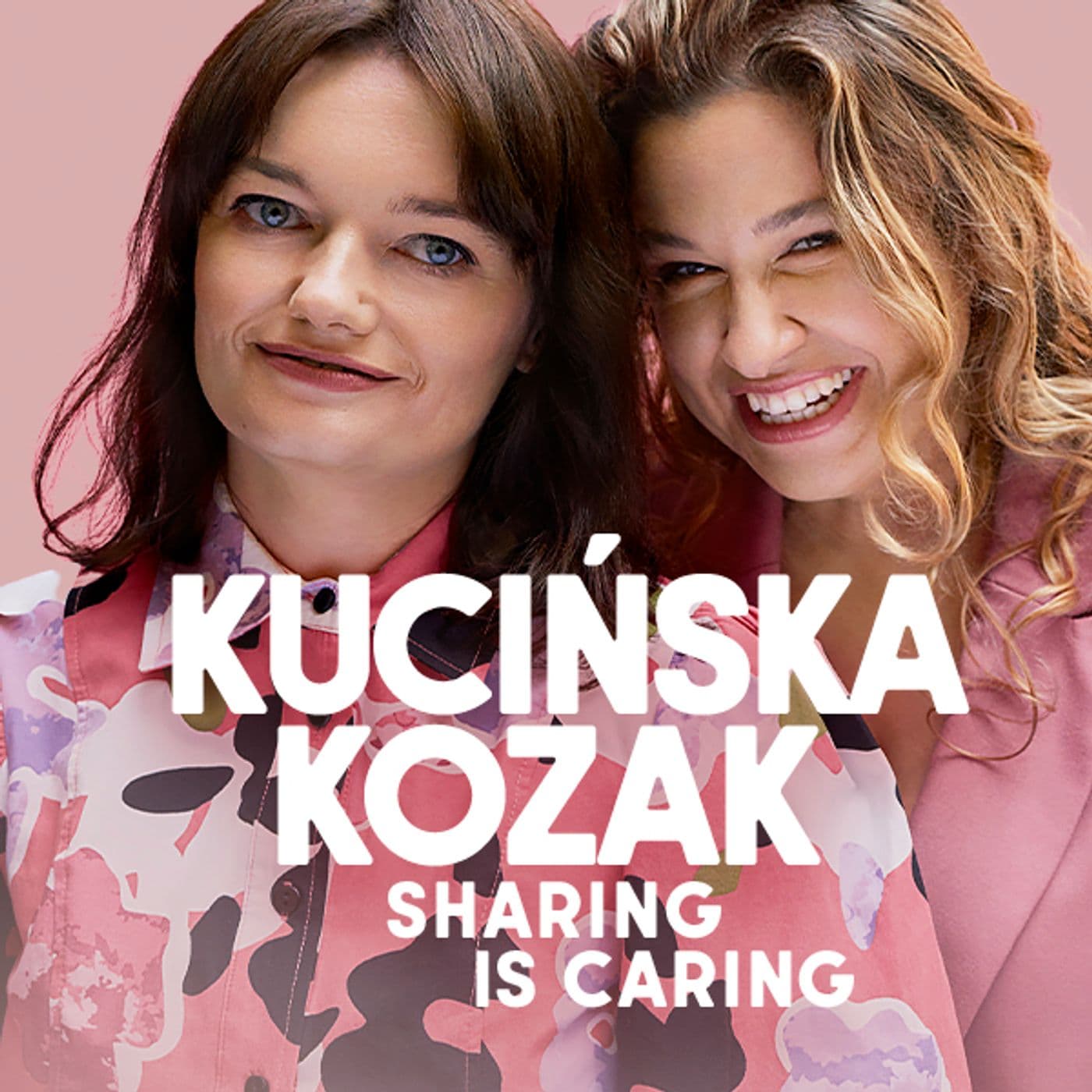 Kucińska i Kozak: Sharing is caring - Podcasts