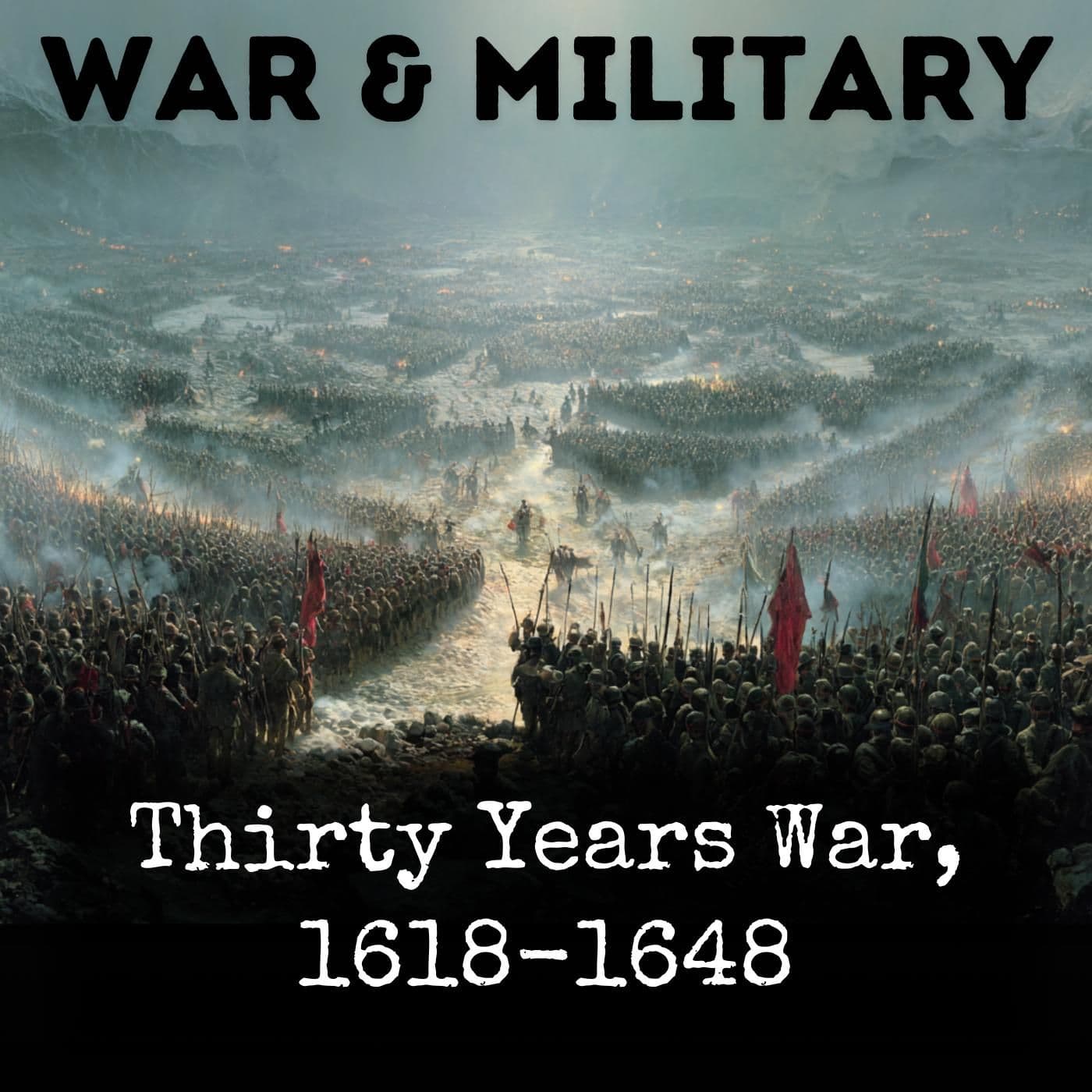Thirty Years War, 1618-1648 - Podcasts