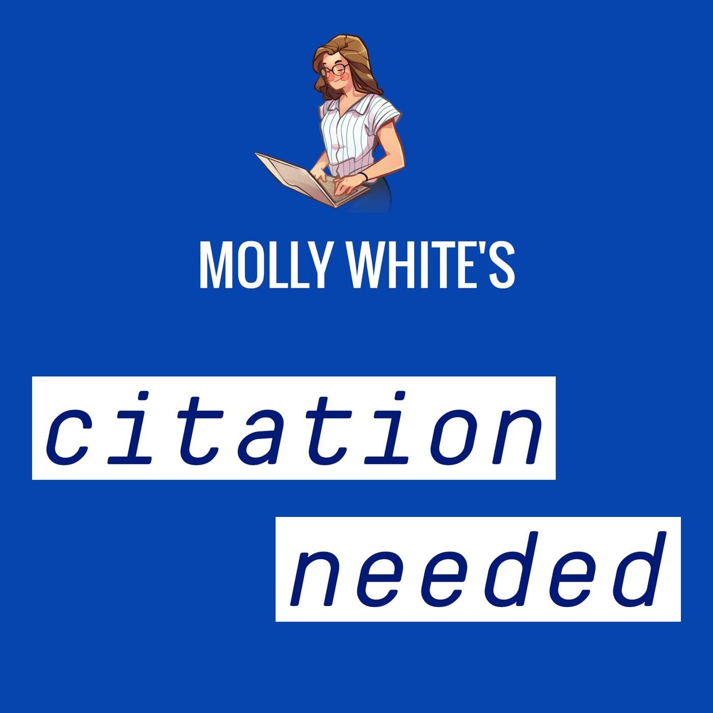 Molly White's Citation Needed - Podcasts