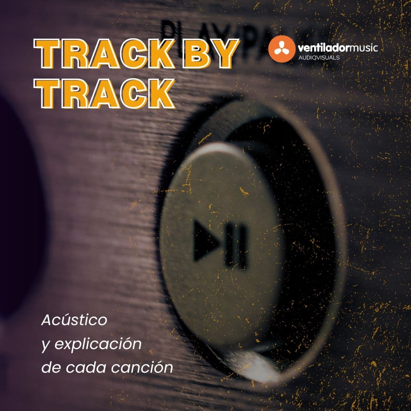 Track By Track: Ventilador Music - Podcasts