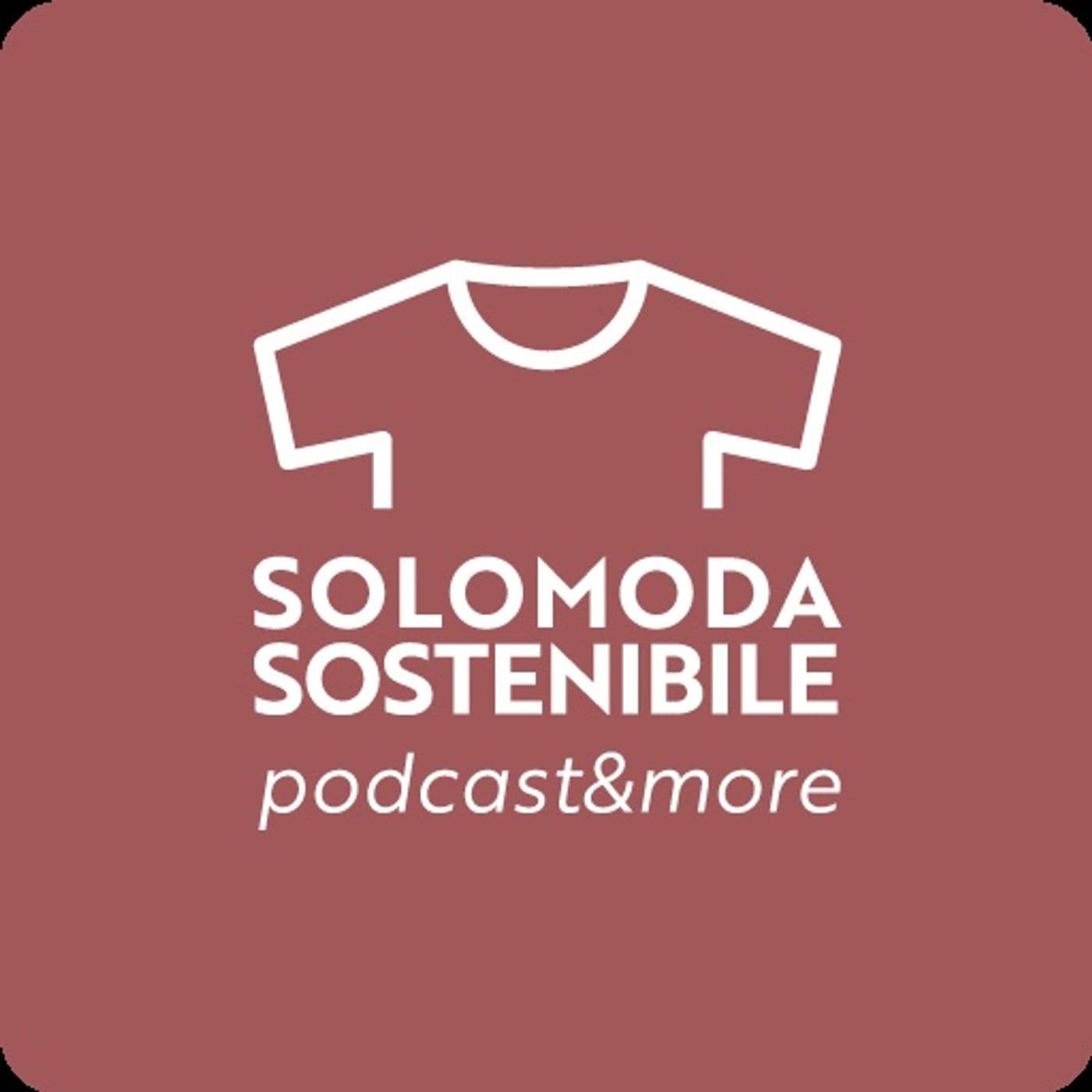 Solo Moda Sostenibile - Podcasts