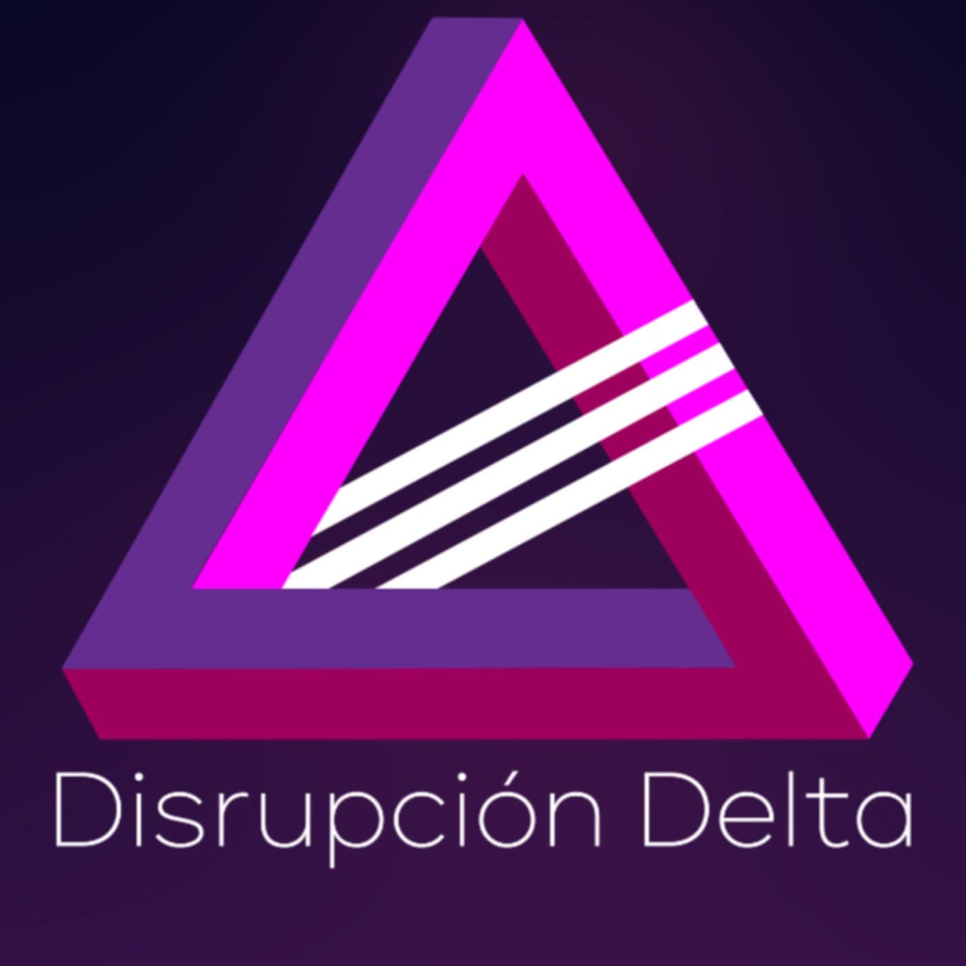 Disrupción Delta - Podcasts