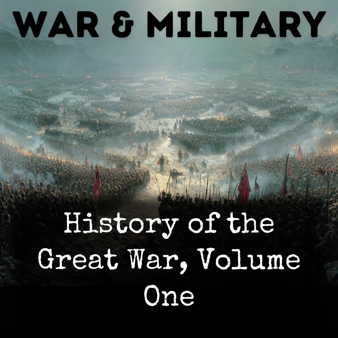 History of the Great War, Volume One - Podcasts