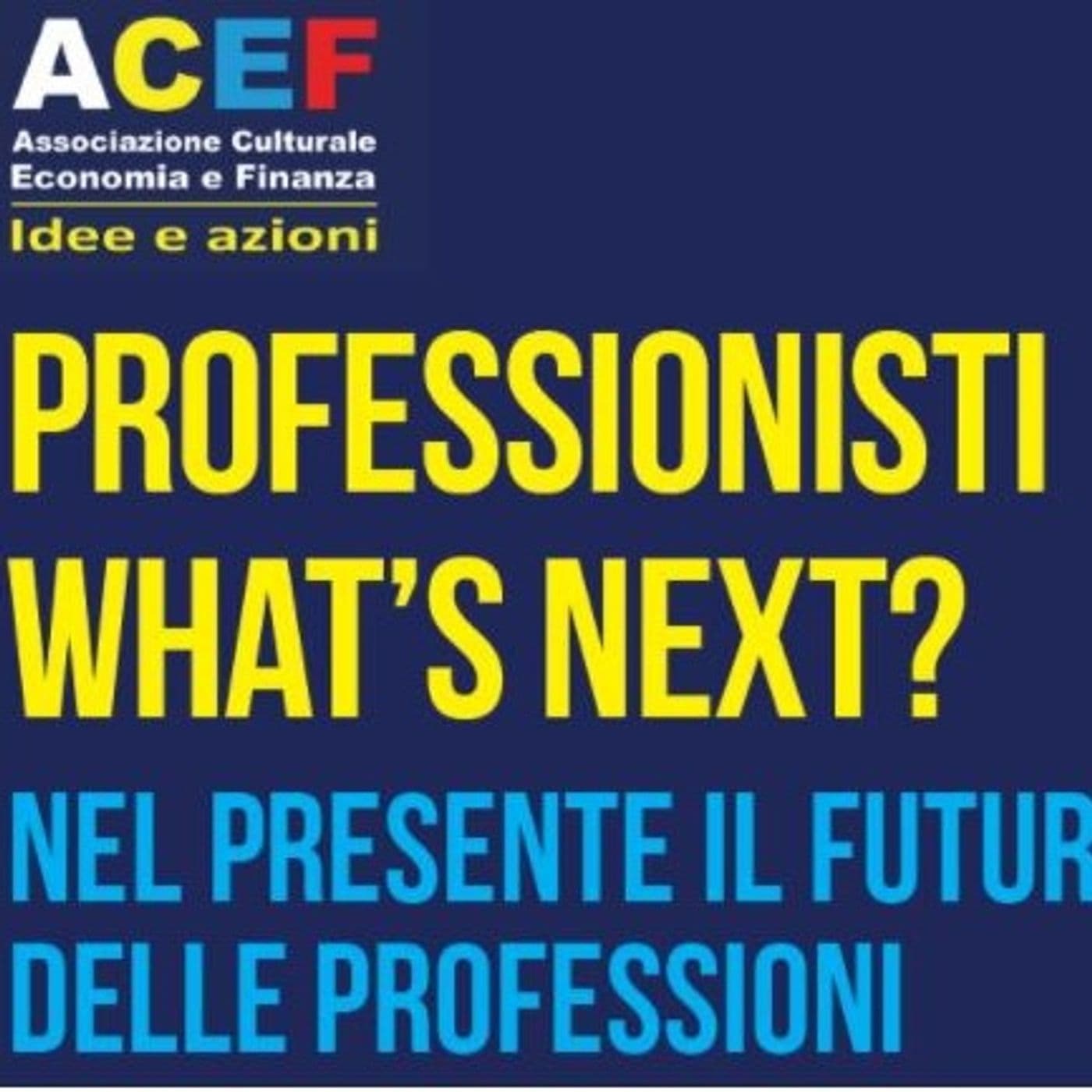 Professionisti What's next? - Podcast