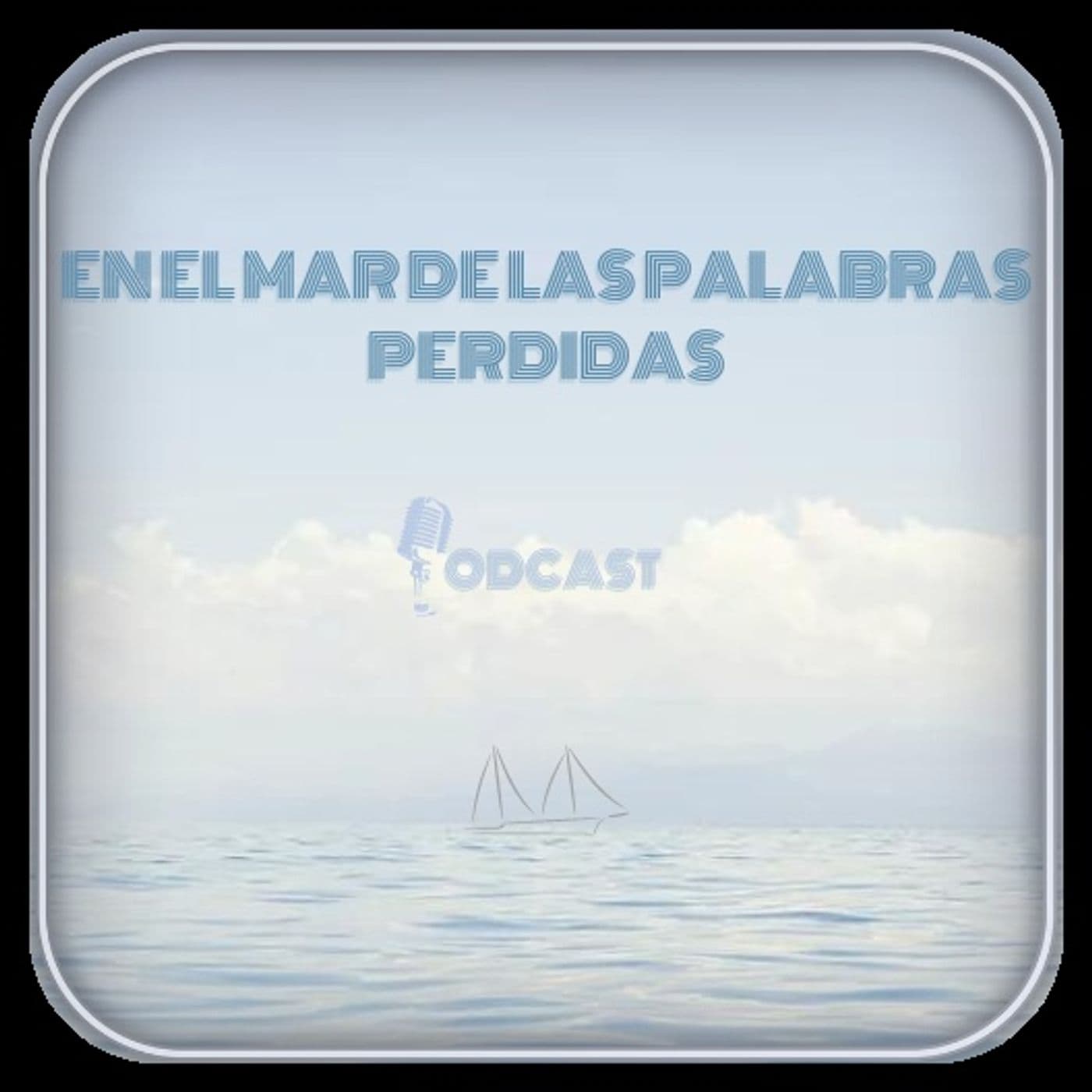 En el mar de las palabras perdidas - Podcasts