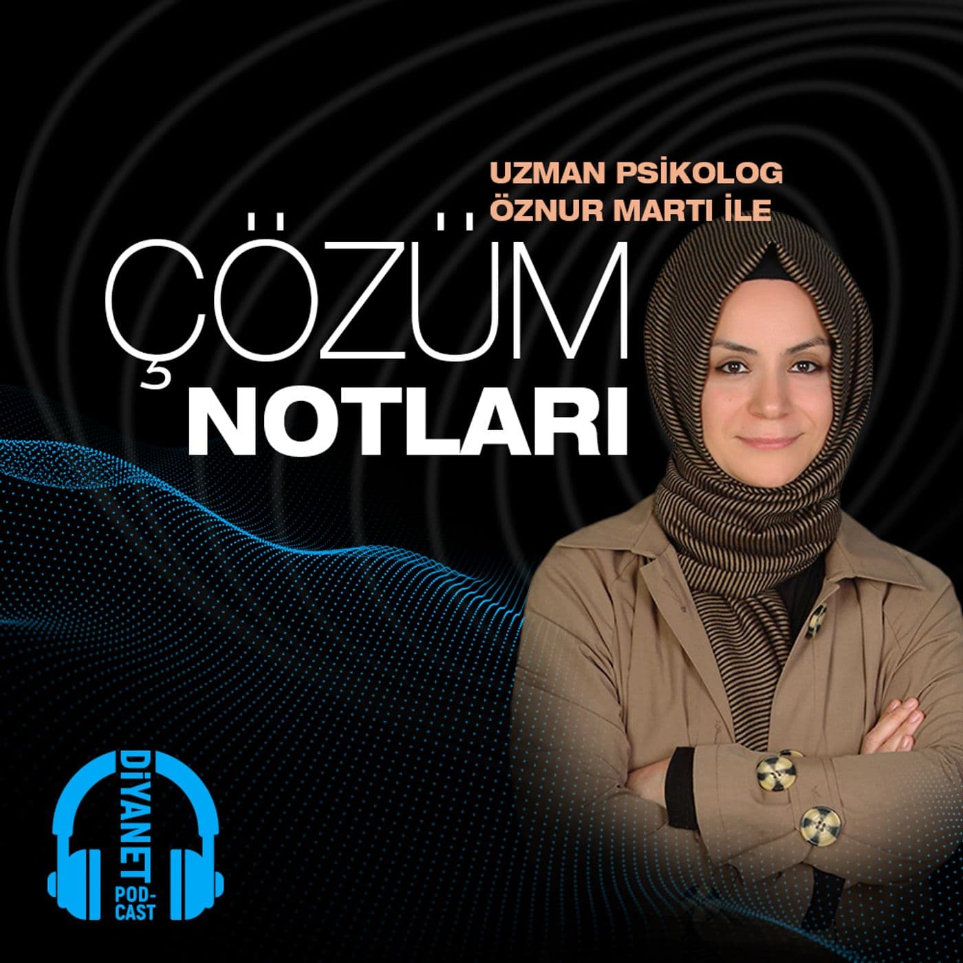 Uzman Psikolog Öznur Martı ile Çözüm Notları - Podcast