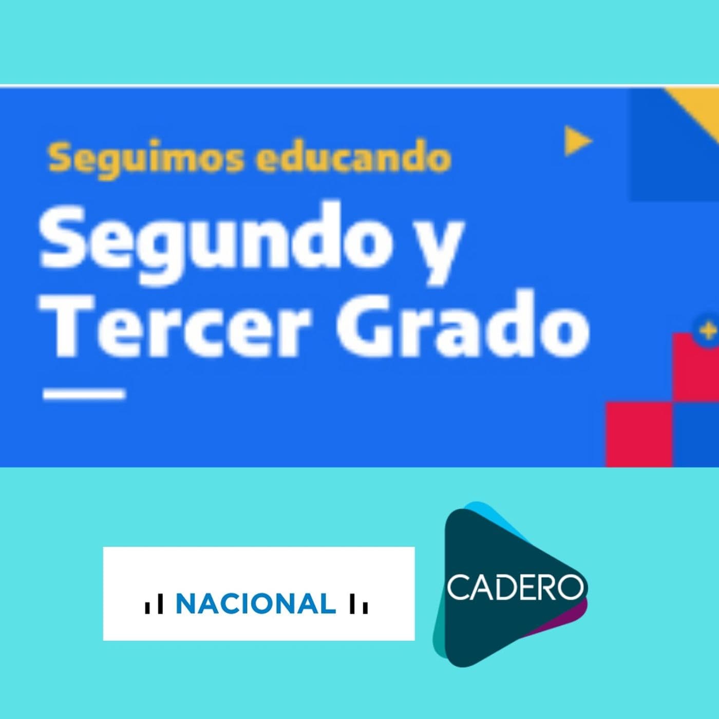 Educar Segundo y Tercer Grado - Radio Nacional - CADERO - Podcasts