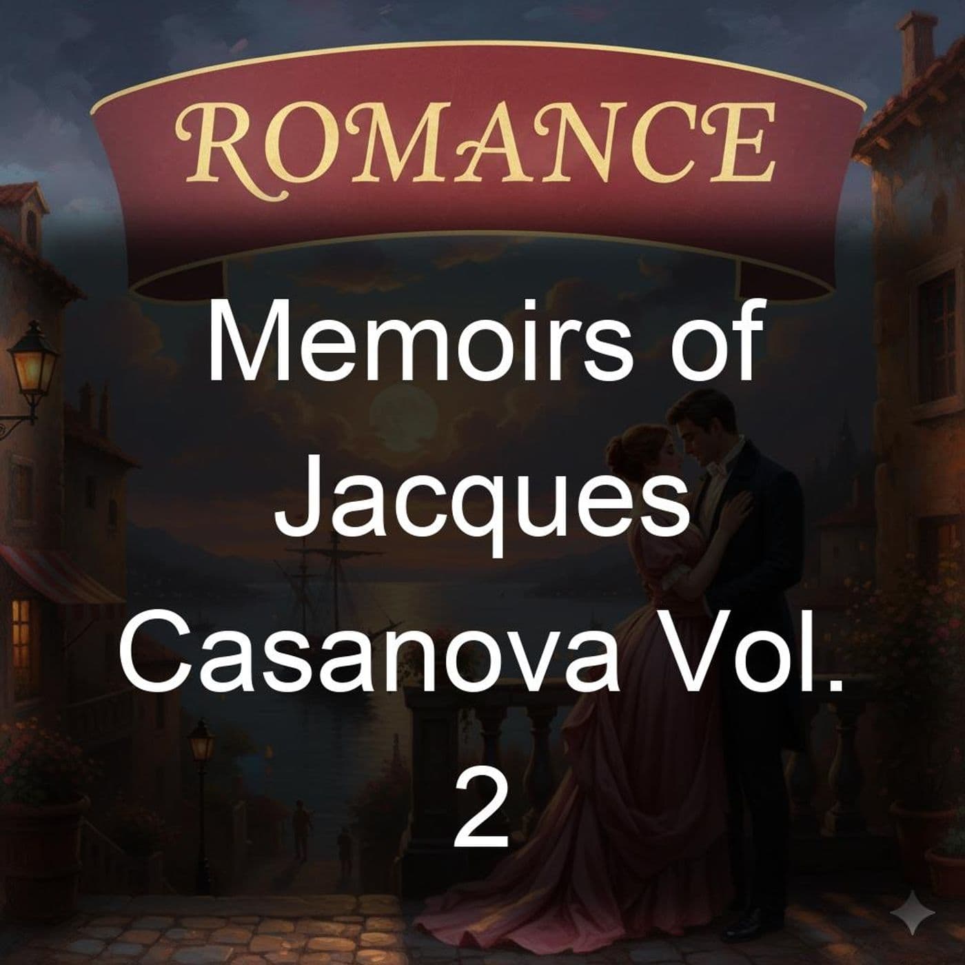 Memoirs of Jacques Casanova Vol. 2 - Podcasts