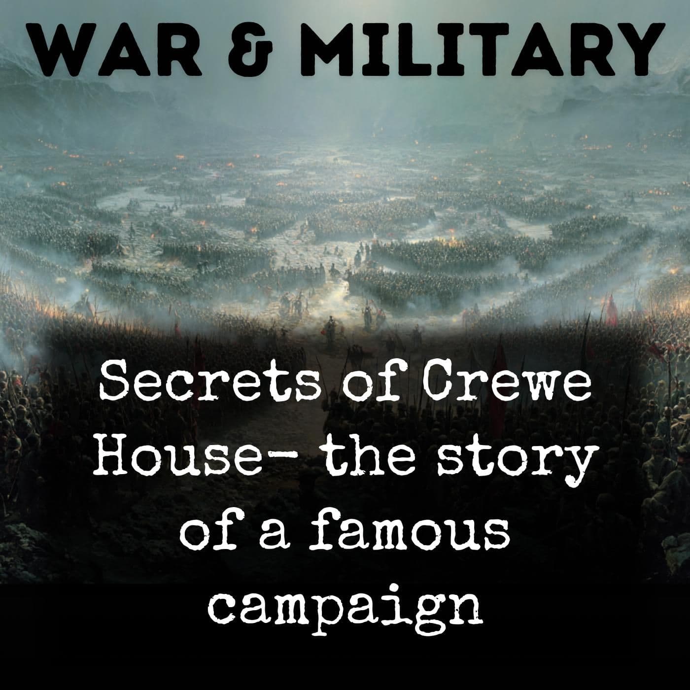 Secrets of Crewe House- the story of a famous campaign - Podcasts