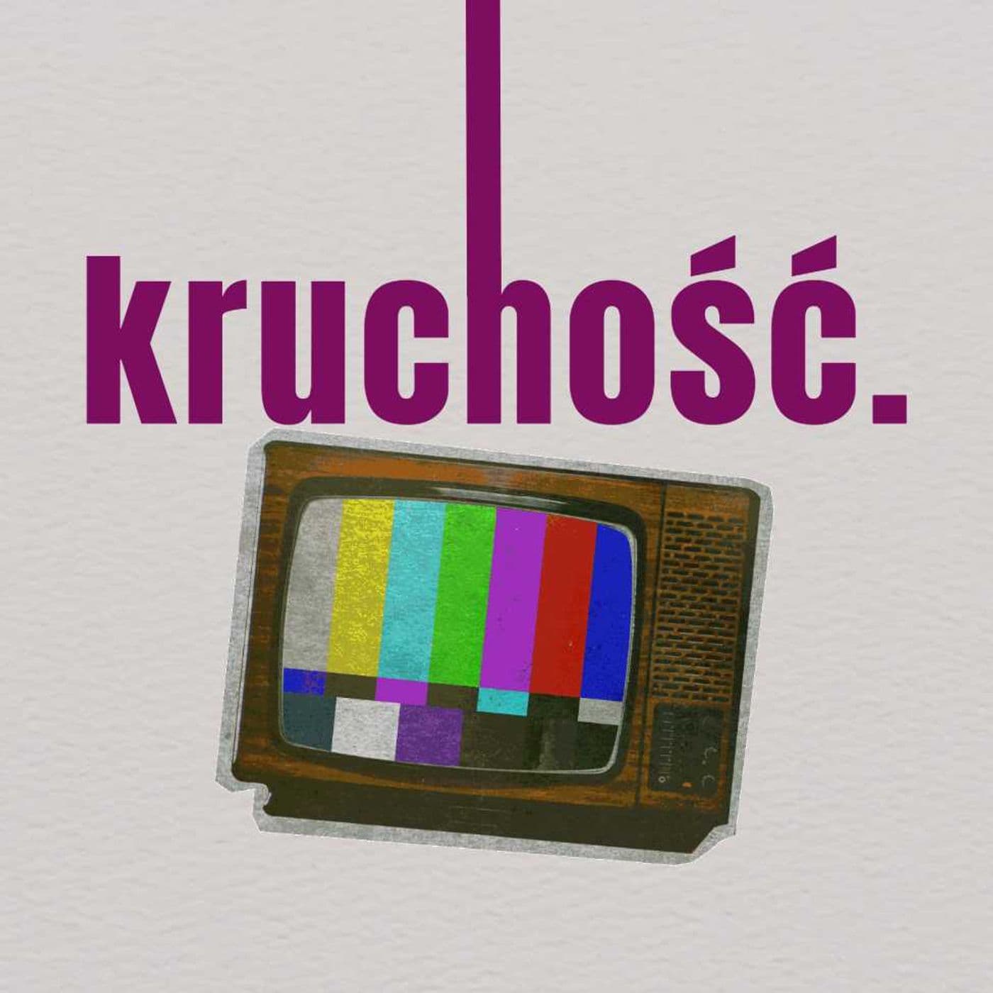 kruchość. - Podcasty