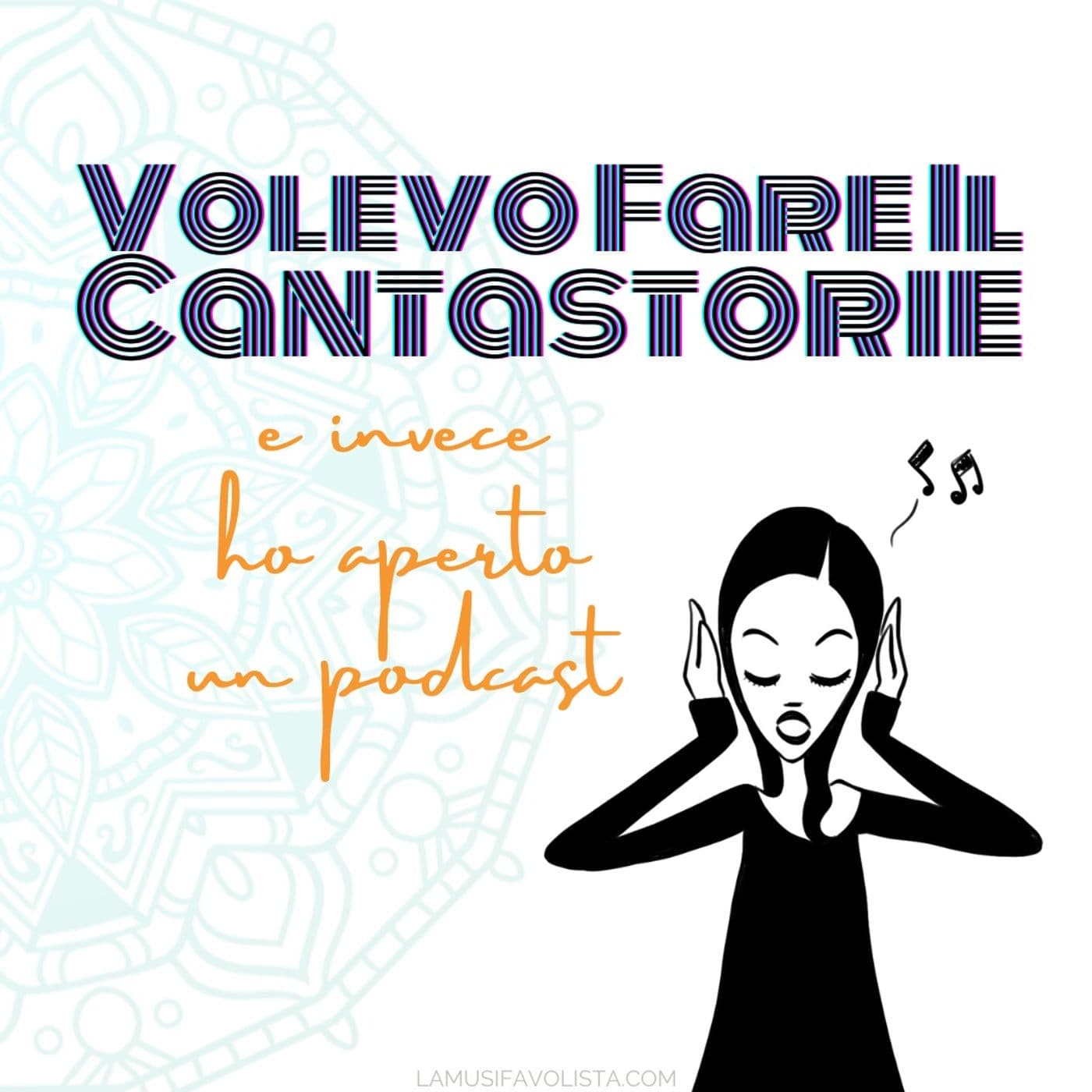 Volevo fare il Cantastorie (e invece ho aperto un Podcast) - Podcast