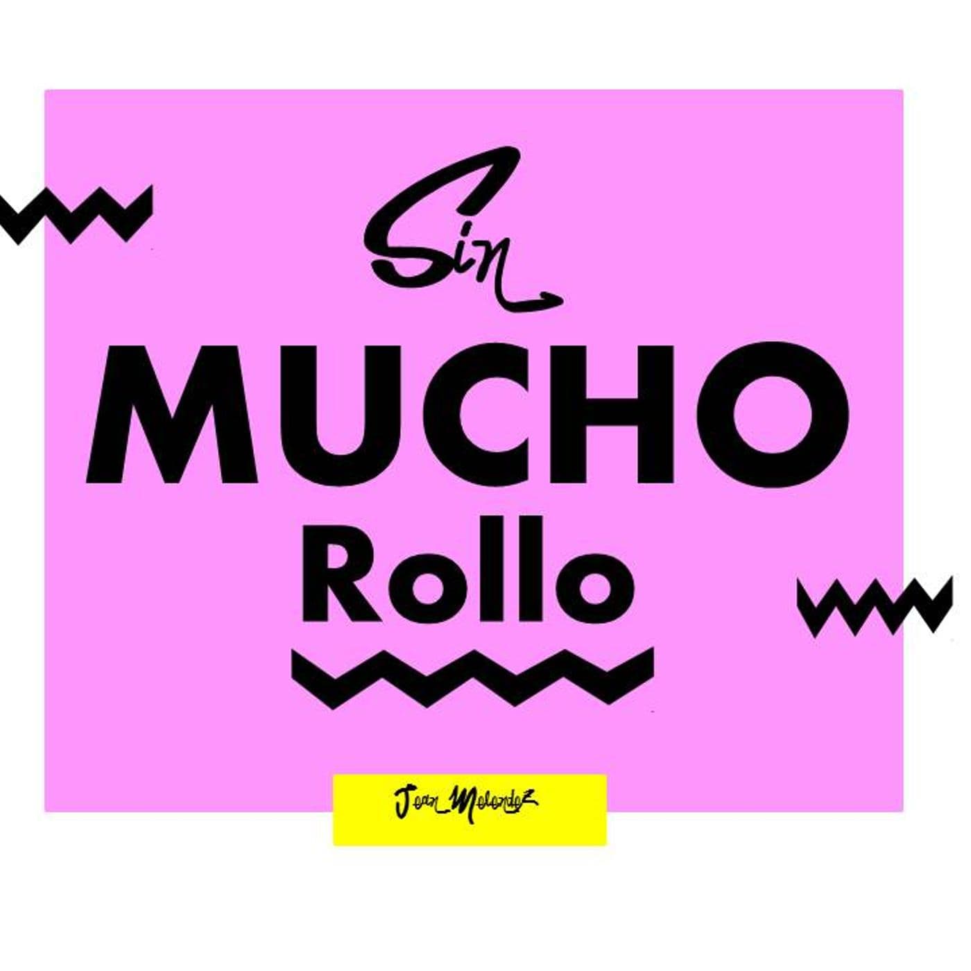 Sin Mucho Rollo - Podcasts