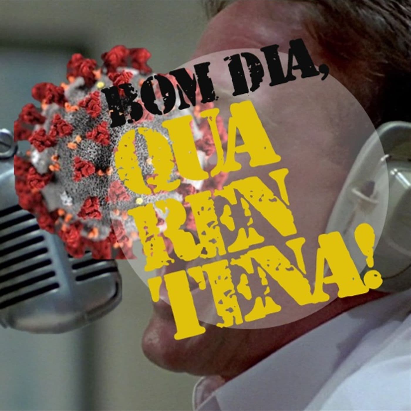 Bom dia, Quarentena! - Podcasts