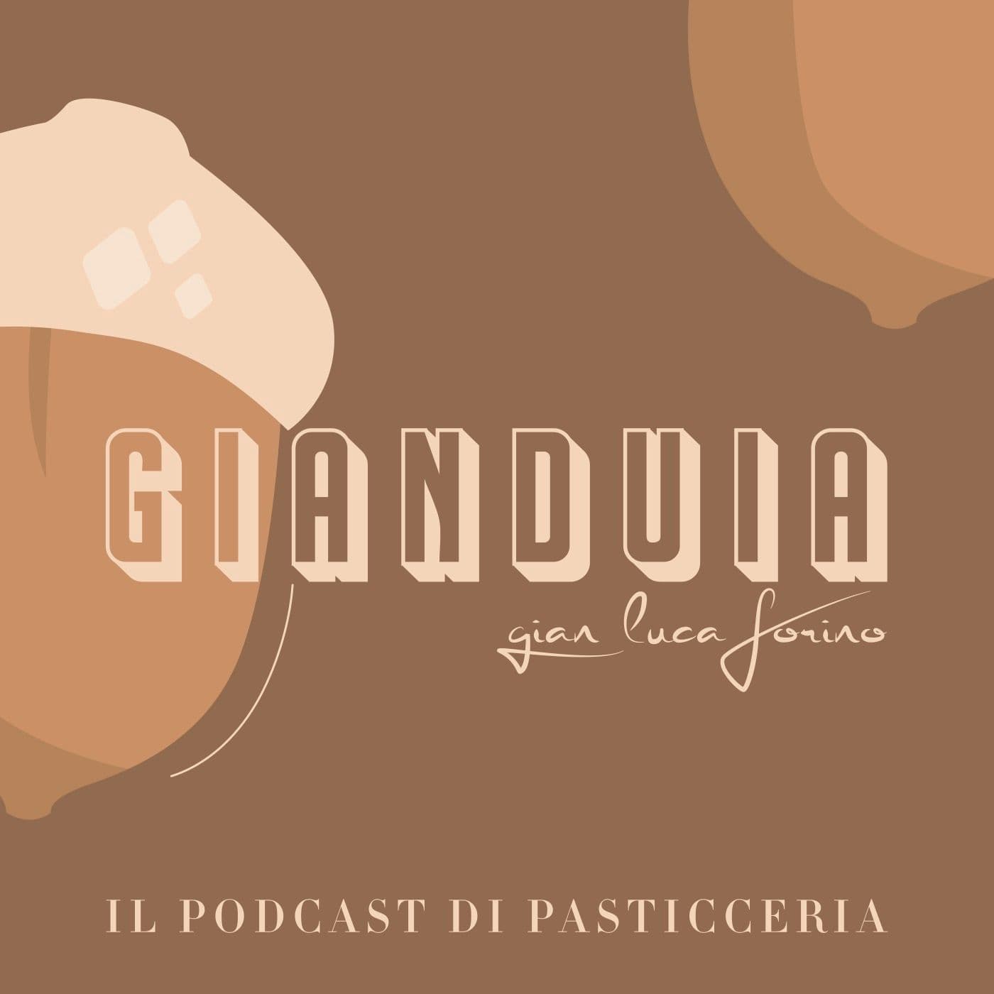 Gianduia - Il Podcast Di Pasticceria - Podcast