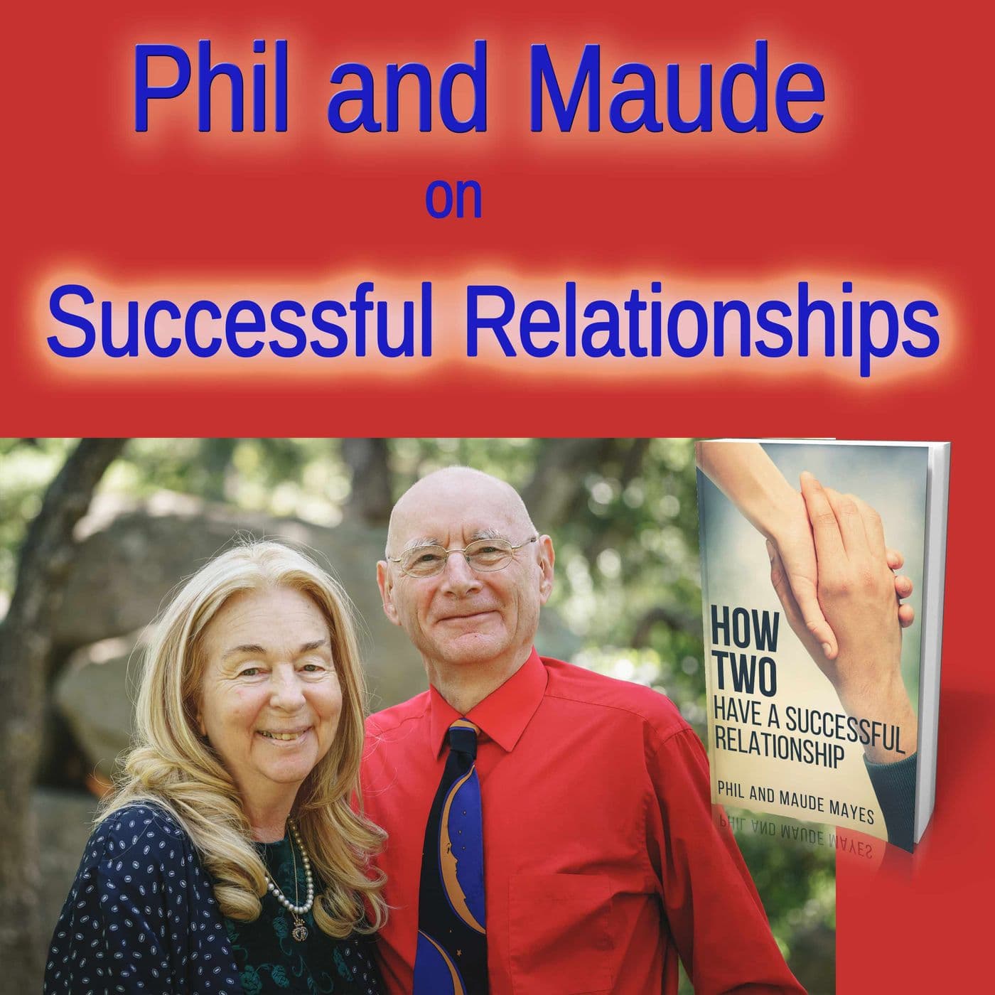 Phil & Maude - Successful Relationships - Podcasts