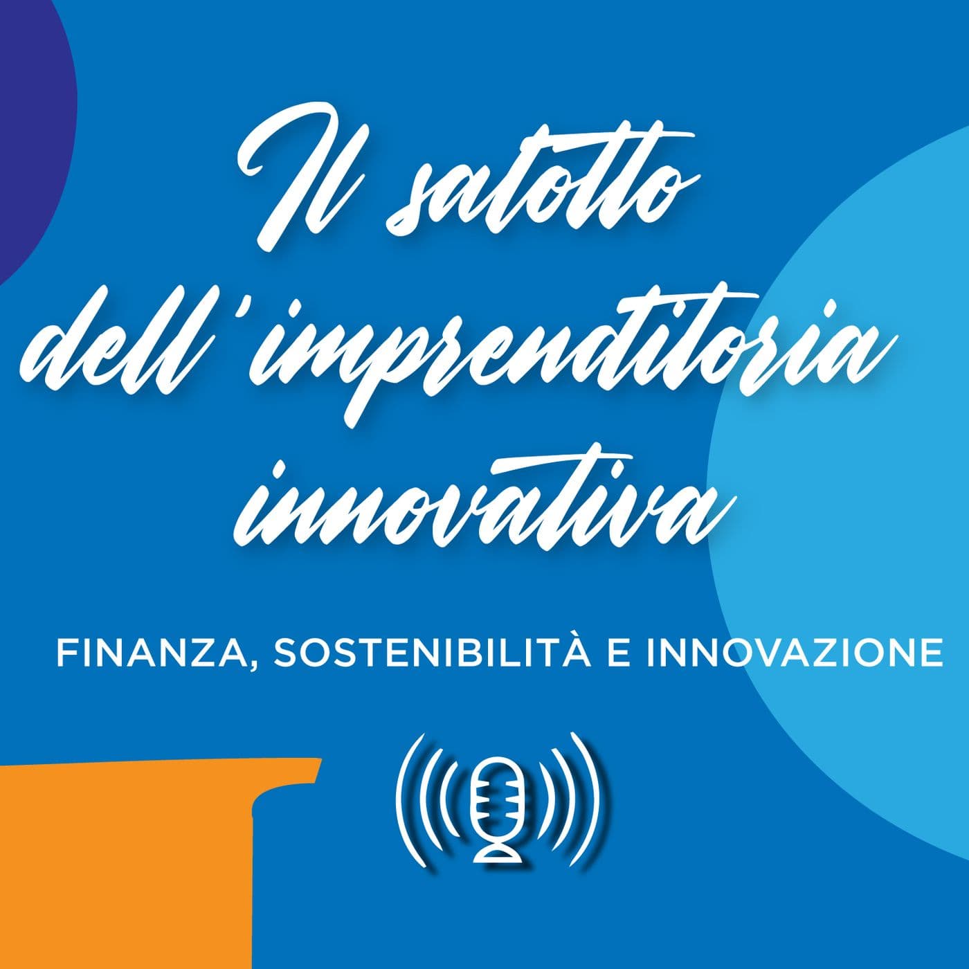 Il salotto dell’imprenditoria innovativa - Podcast