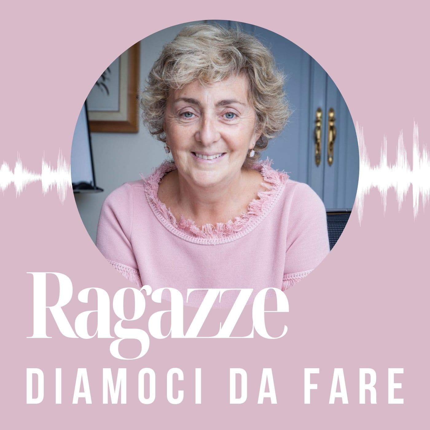 Ragazze Diamoci da Fare - Podcast