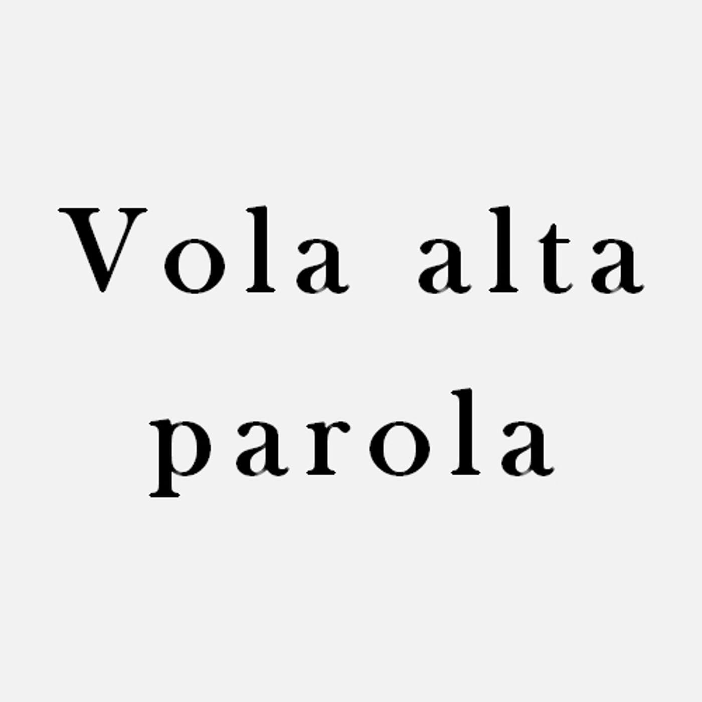 Vola alta parola - Podcast