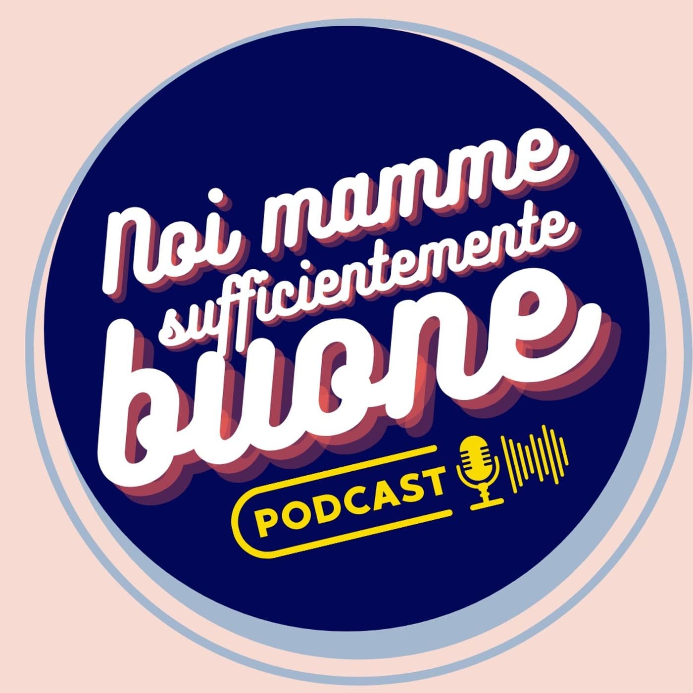 Noi mamme sufficientemente buone - Podcasts
