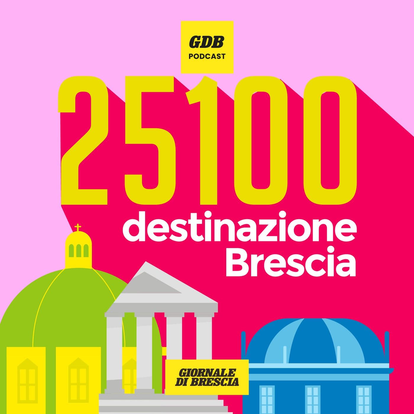 25100 - Destinazione Brescia - Podcasts