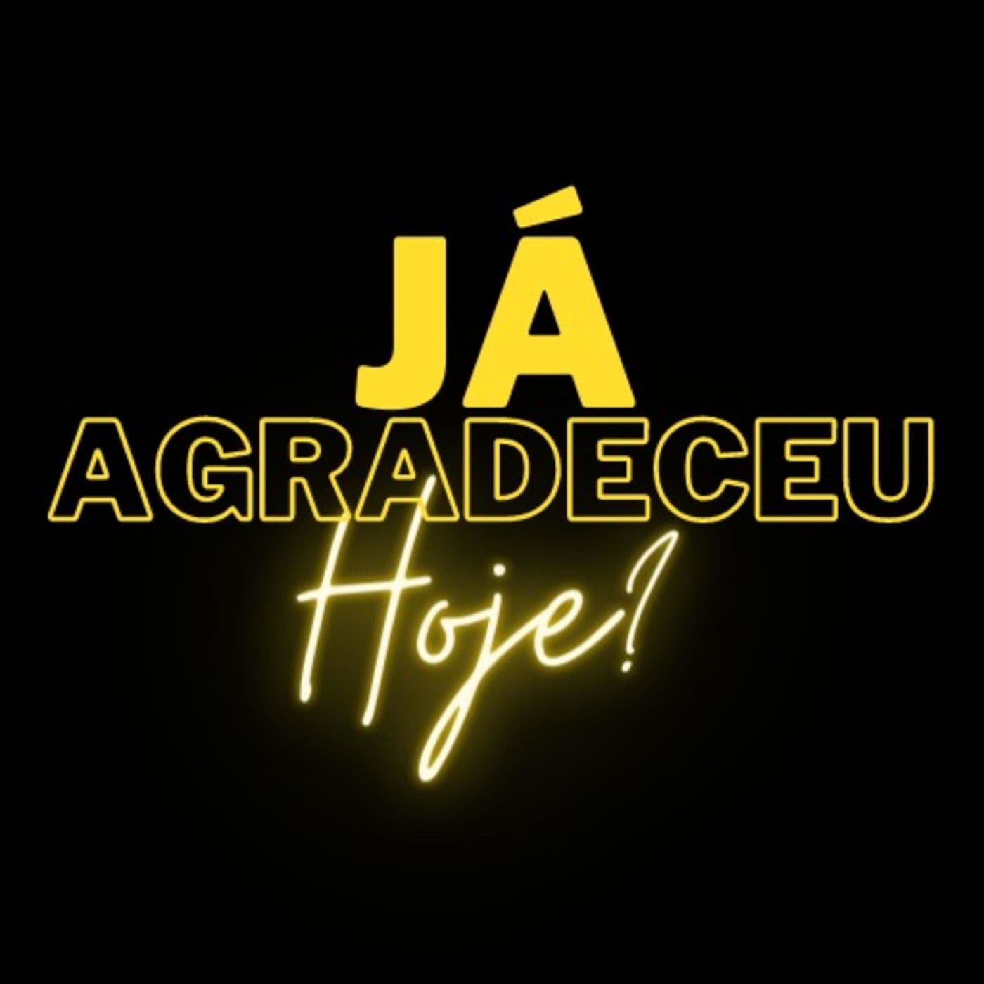 Já agradeceu hoje? - Podcastler
