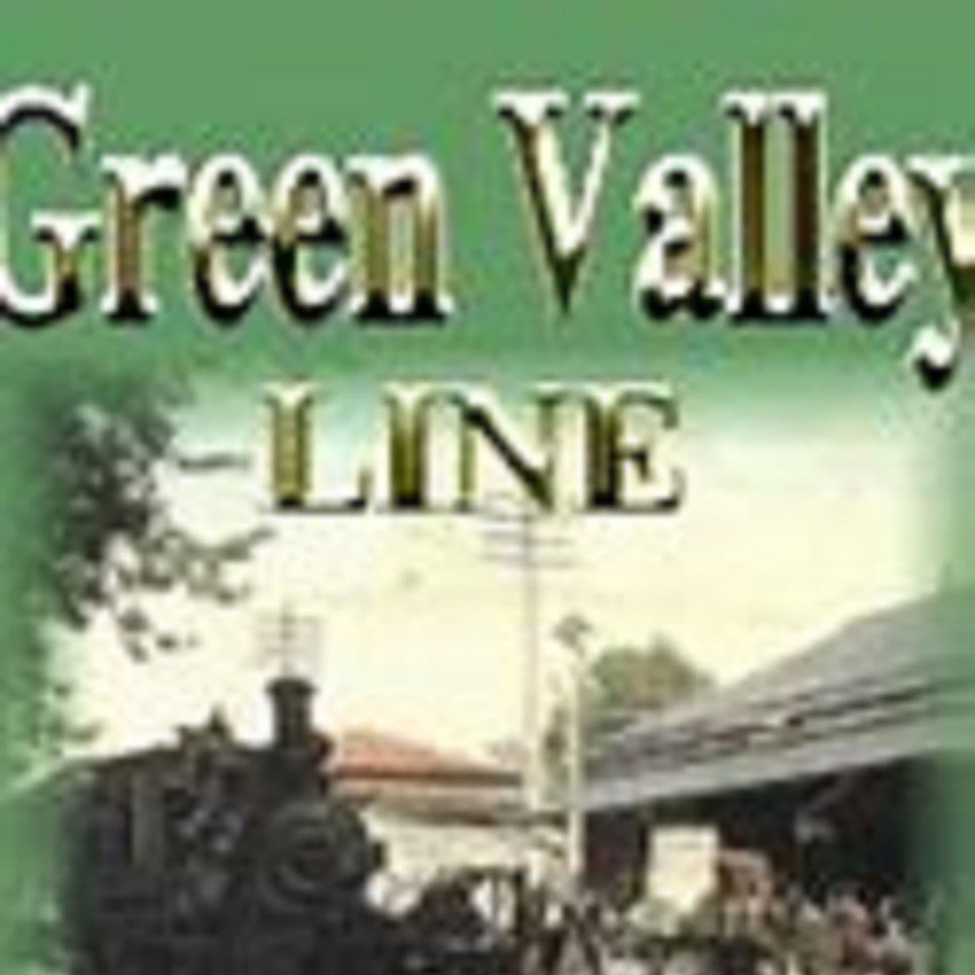 Green Valley Line - Podcasts